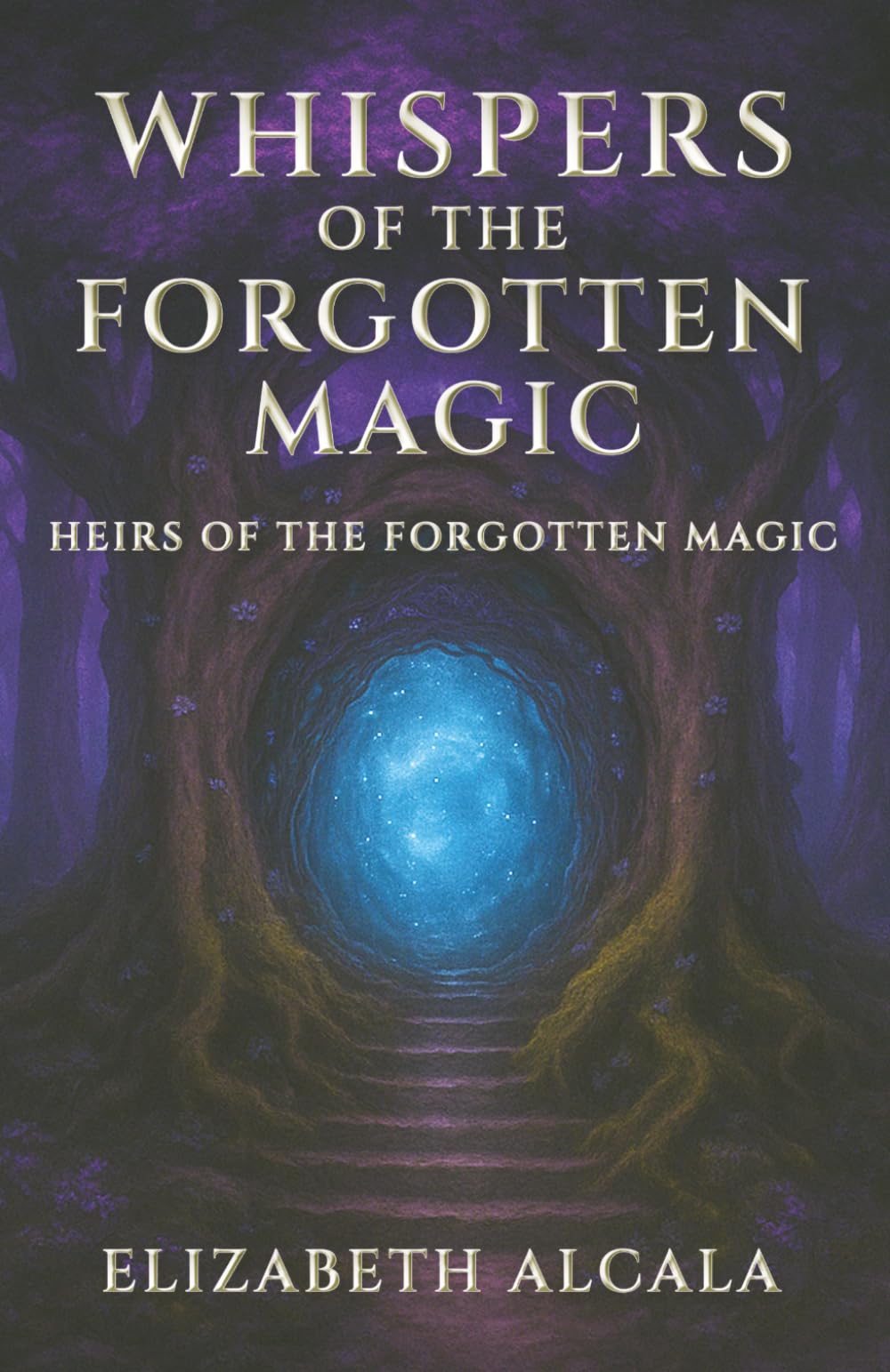 Whispers of the Forgotten Magic: Heirs of the Forgotten Magic