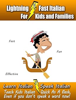 Lightning-Fast Italian for Kids and Families: Learn Italian, Speak ...