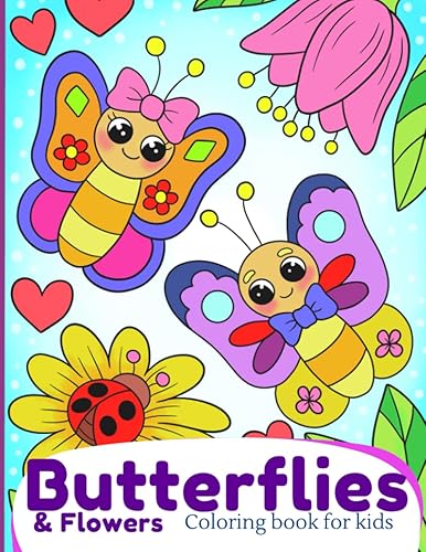 Butterflies and Flowers Coloring Book For Kids 30 Big & Simple Butterfly and Flowers Coloring Pages For Boys, Girls, Kids Ages 4-8 (Children's