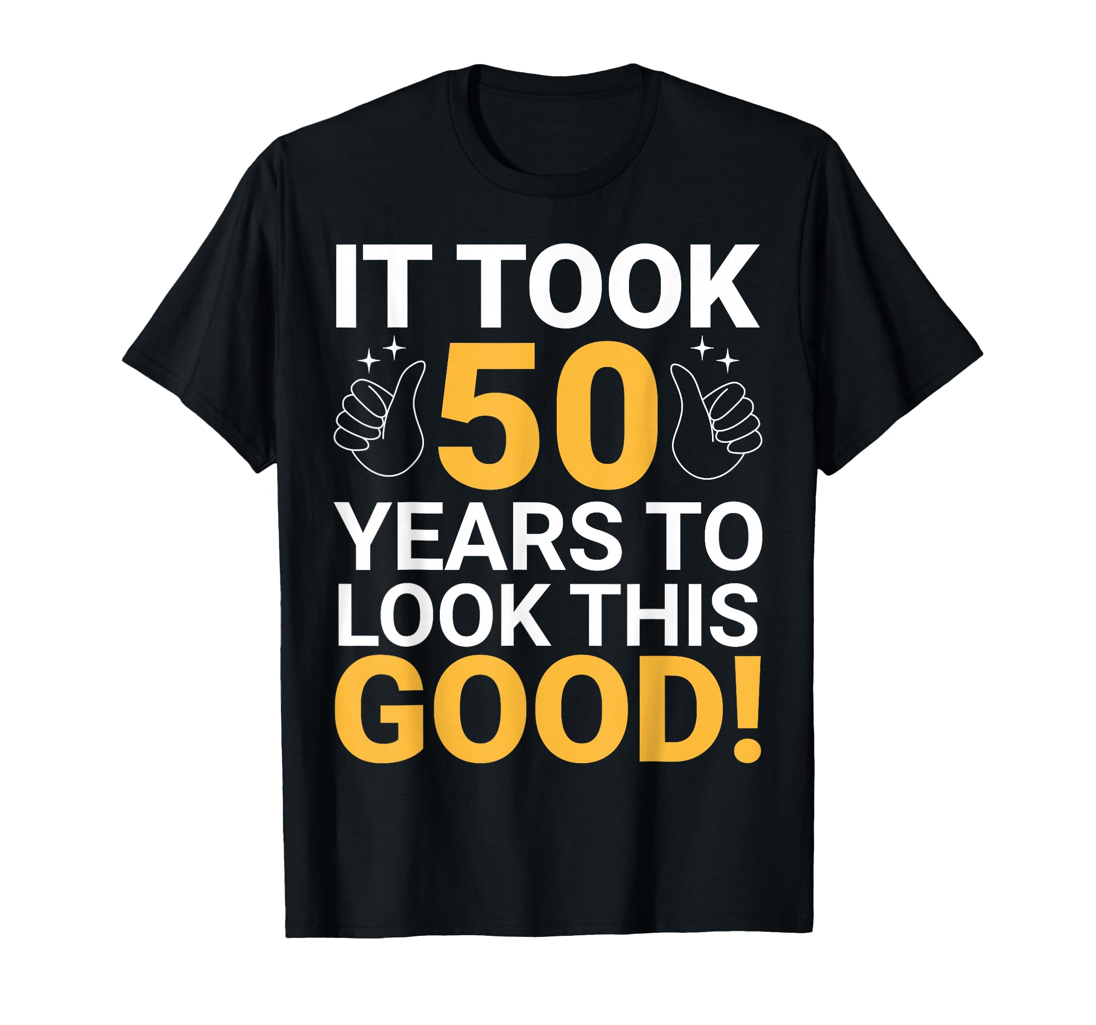 Funny 50 Years Old Birthday 50th Gag Men T-Shirt