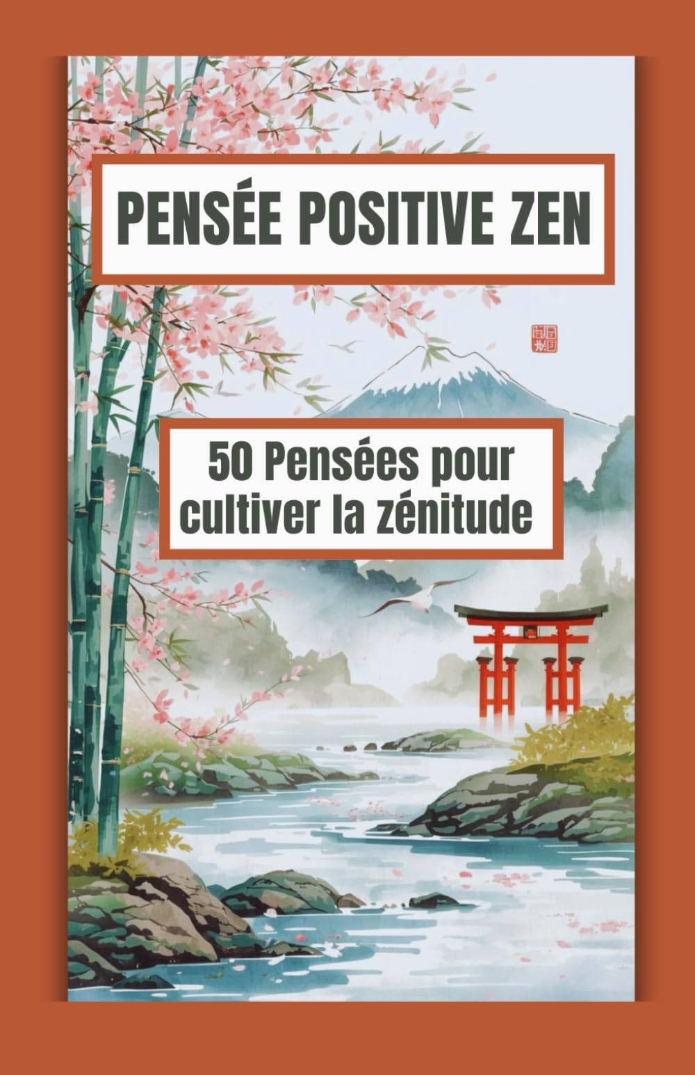 PENSÉE POSITIVE ZEN: 50 pensées pour cultiver la zénitude