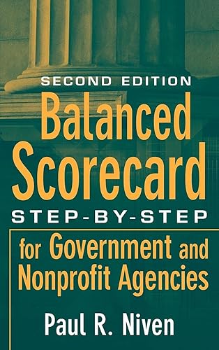 Balanced Scorecard: Step-by-Step for Government and Nonprofit Agencies