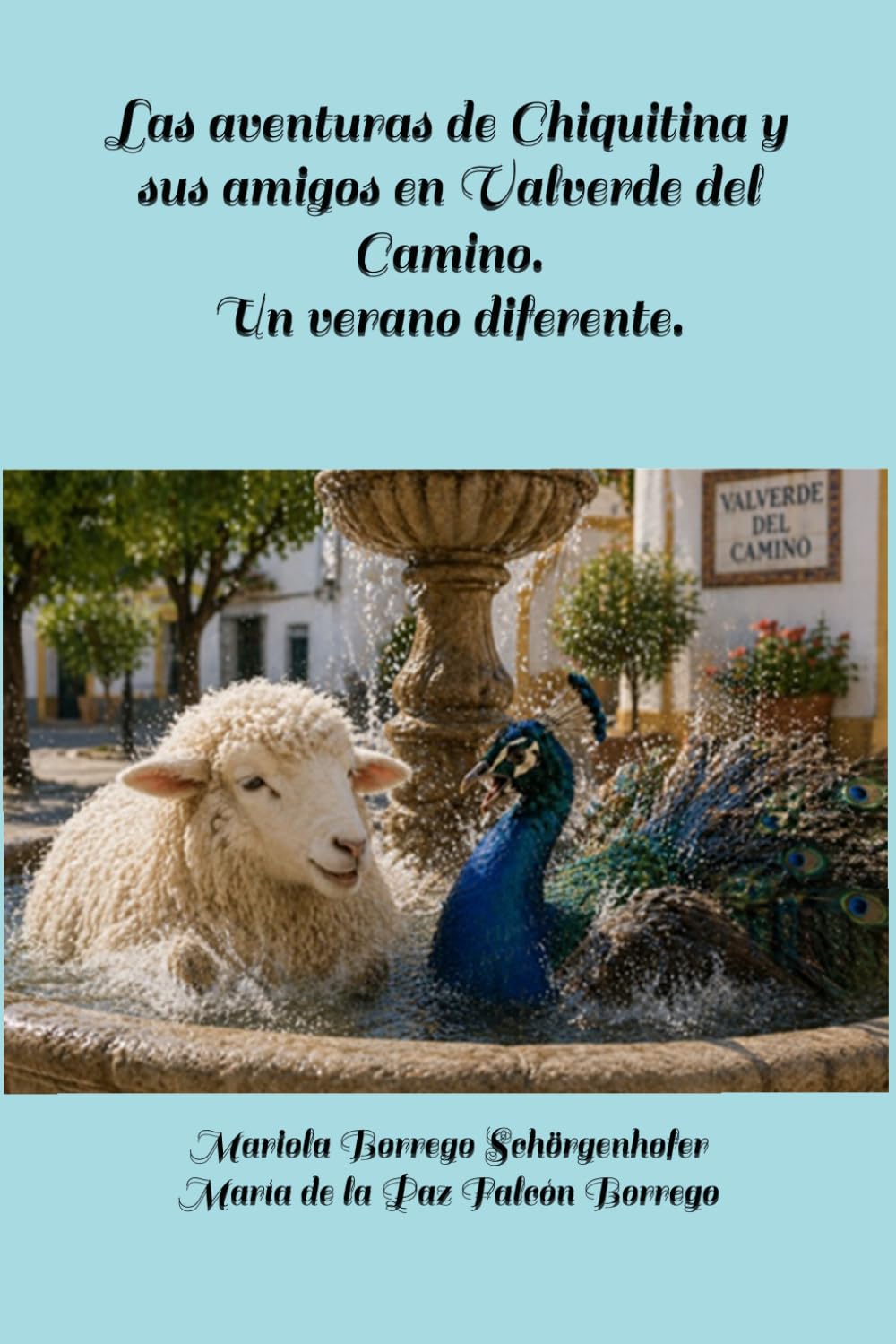 Las aventuras de Chiquitina y sus amigos en Valverde del Camino: Un verano diferente.