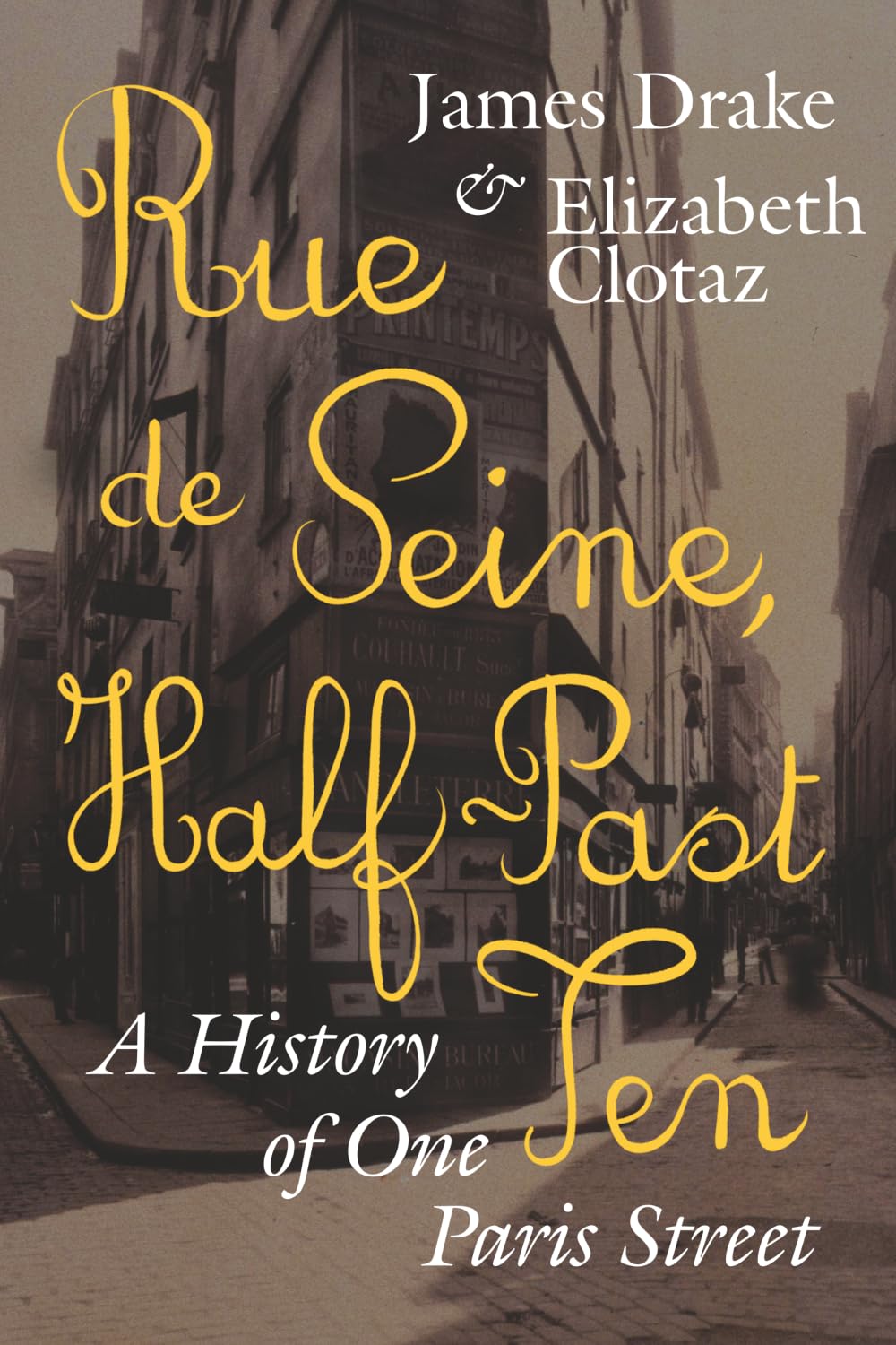 Rue de Seine, Half-Past Ten: A History of One Paris Street
