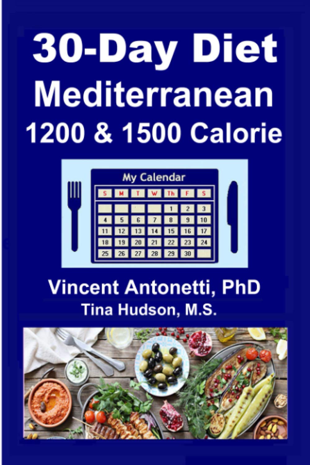 30-day-mediterranean-diet-1200-1500-calorie-antonetti-vincent-hudson-tina-9798655365285-amazon-com-books for Mediterranean Diet 30 Day Meal Plan Pdf Free Printable 30-Day Mediterranean Diet: 1200 & 1500 Calorie: Antonetti, Vincent, Hudson, Tina: 9798655365285: Amazon.com: Books for Mediterranean Diet 30 Day Meal Plan Pdf Free Printable