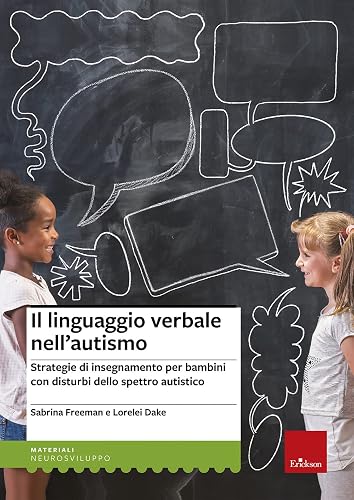 Il linguaggio verbale nell'autismo. Strategie di insegnamento per bambini con disturbi dello spettro autistico