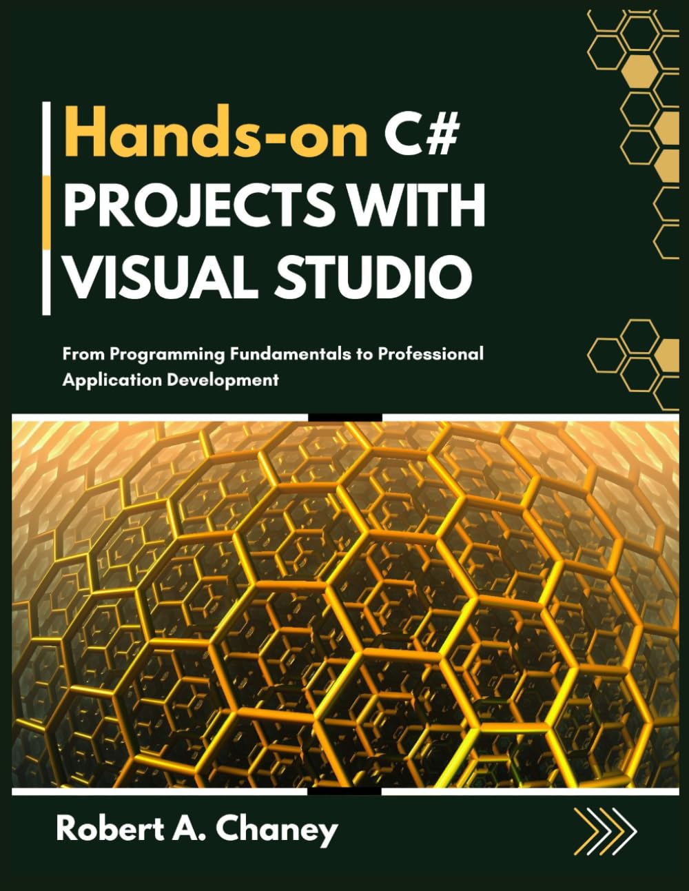 HANDS-ON C# PROJECTS WITH VISUAL STUDIO: From Programming Fundamentals to Professional Application Development