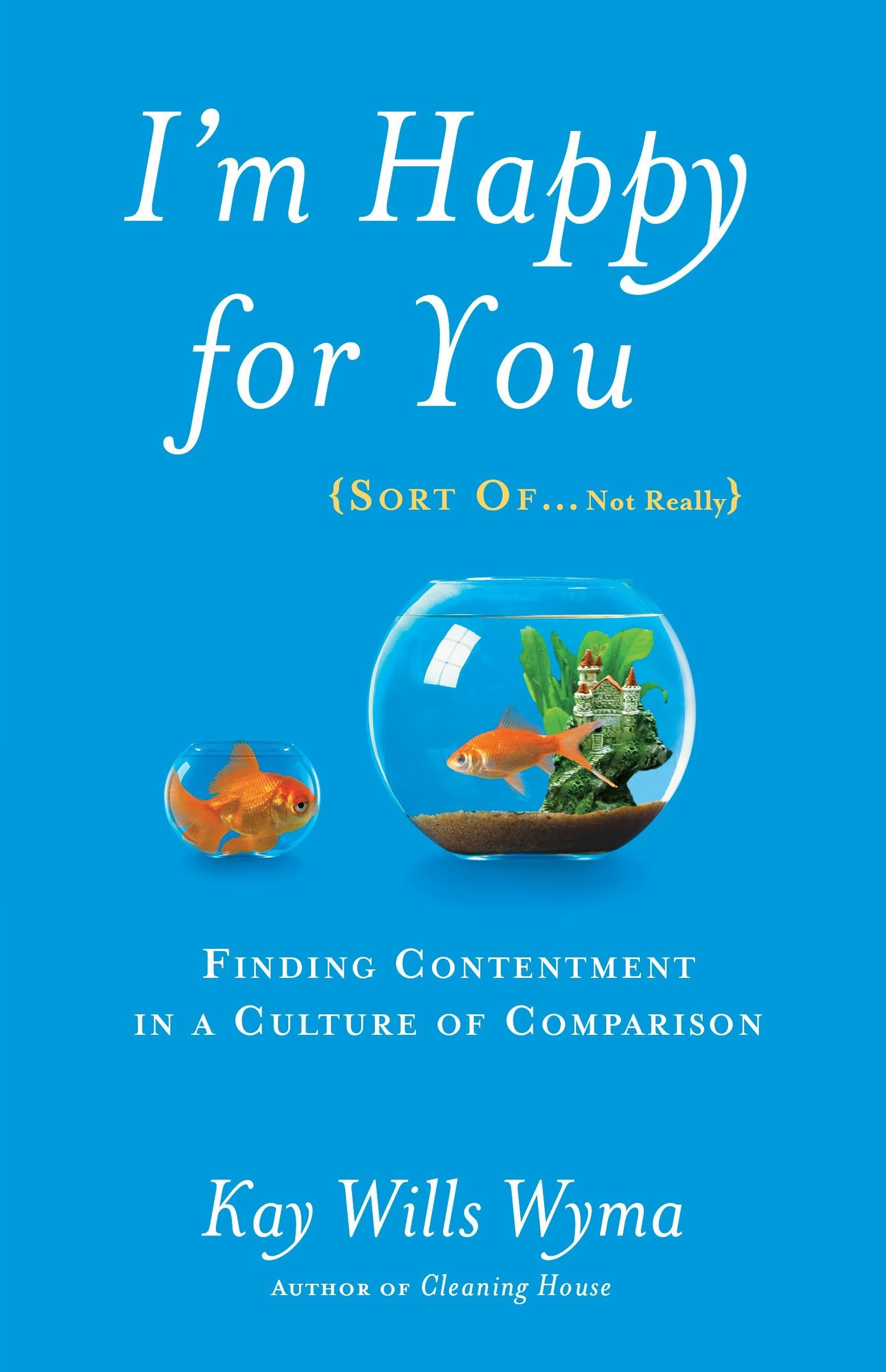 Buy Im Happy for You Sort of Not Really: Finding Contentment in a Culture of Comparison — BookShops.in