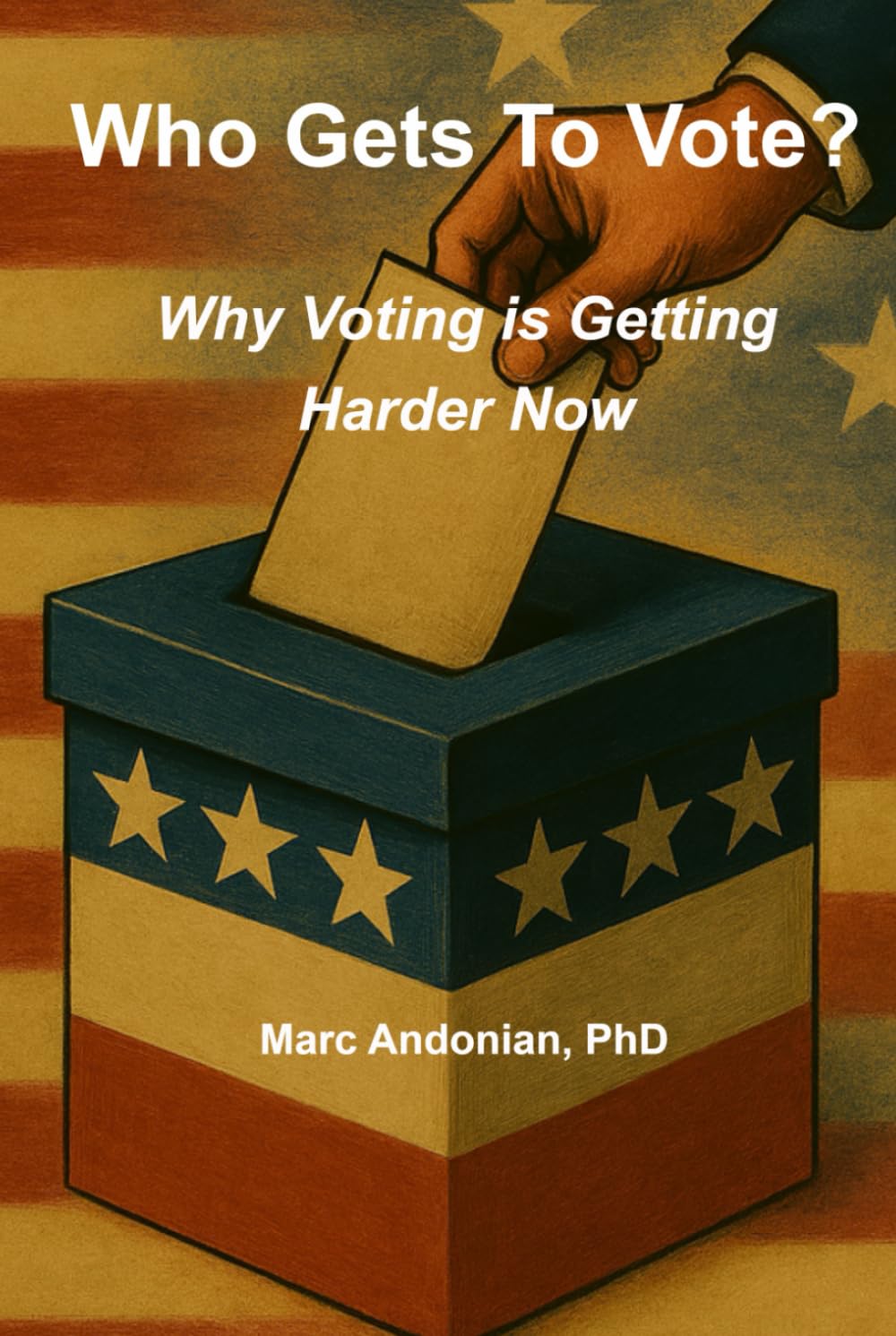 Who Gets To Vote?: Why Voting is Getting Harder Now