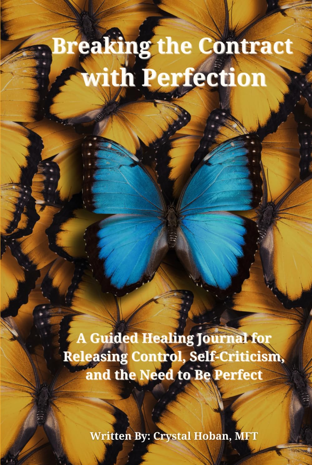 Breaking the Contract with Perfectionism: A Guided Healing Journal for Releasing Control, Self-Criticism, and the Need to Be Perfect