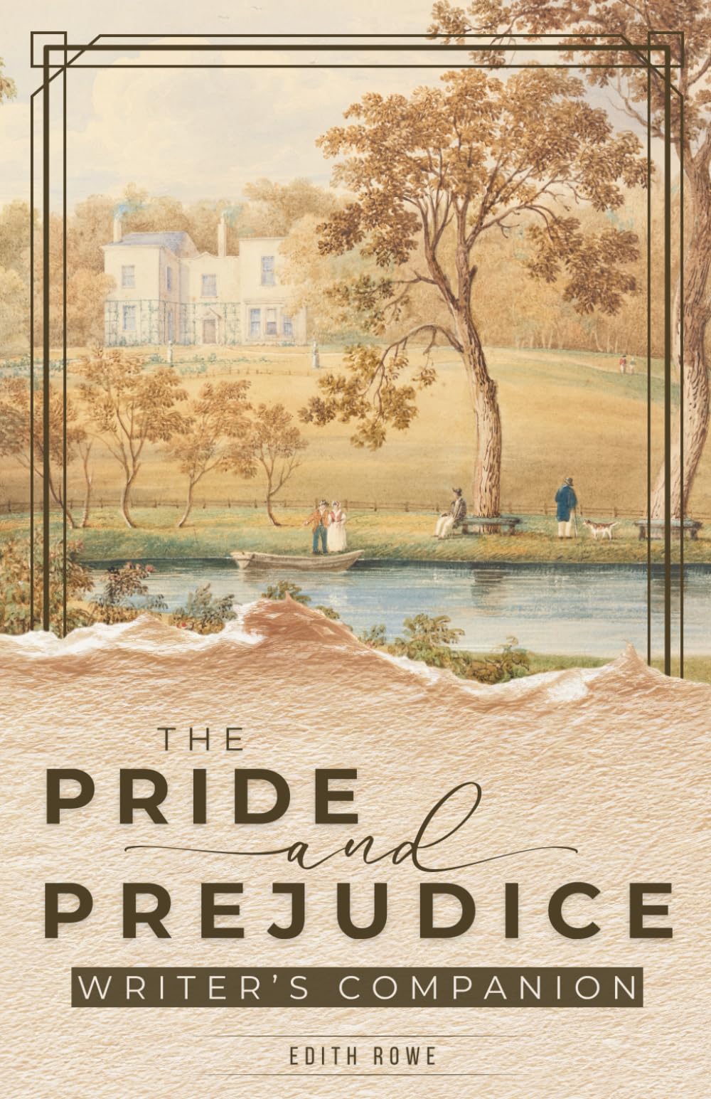 The Pride and Prejudice Writer's Companion: Chapter-by-Chapter Craft Lessons, Essential Passages, Story Structure Guides, and Writing Exercises from ... the Classics: Writer's Companion Editions)