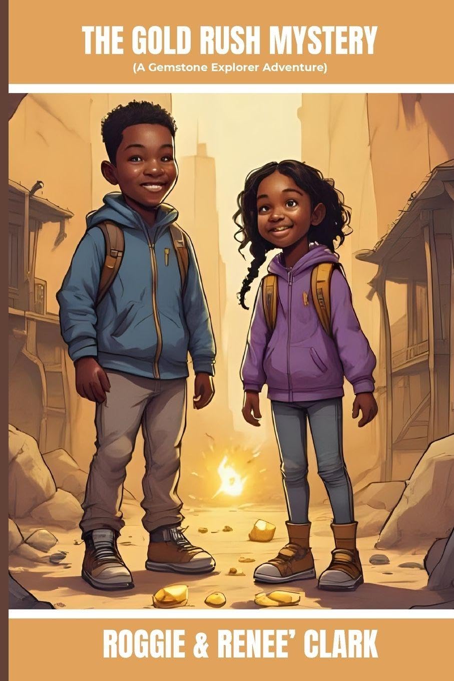 The Gold Rush Mystery (A Gemstone Explorer Adventure): A Science Fiction Adventure for Kids About Gold, Discovery, and Teamwork: 1