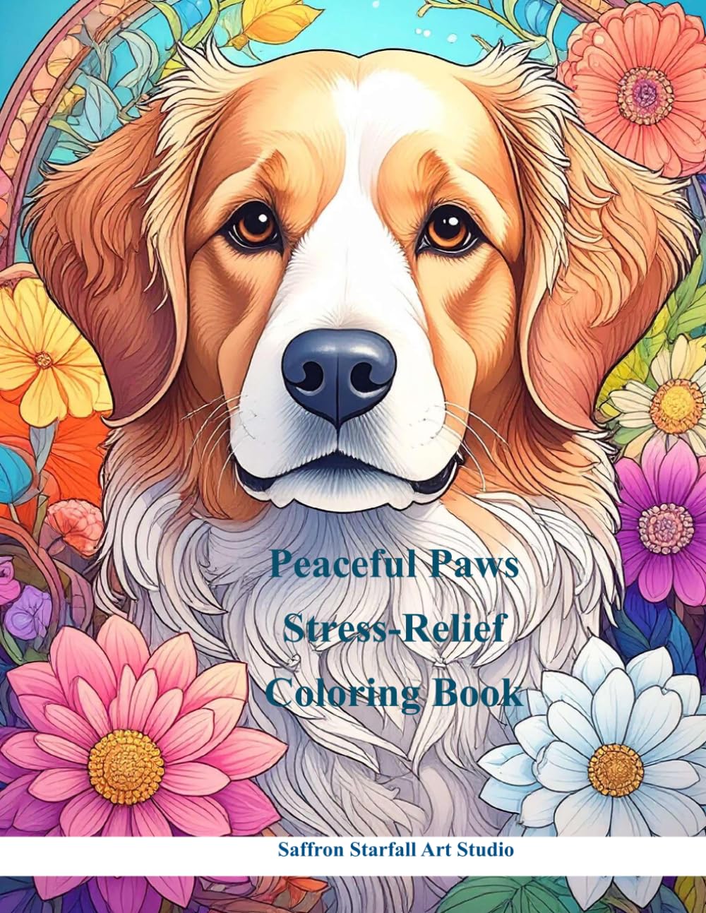 Peaceful Paws: Stress Relief Coloring Book: Stress Relief Coloring Book (Saffron Starfall Adult Coloring Books)