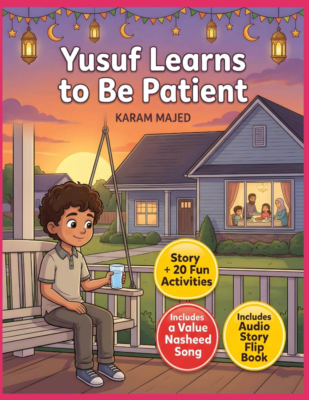 Yusuf Learns to Be Patient: Ramadan Story with Activities, Nasheed, and Audio Story for Kids (Ramadan Stories & Activities for Kids)