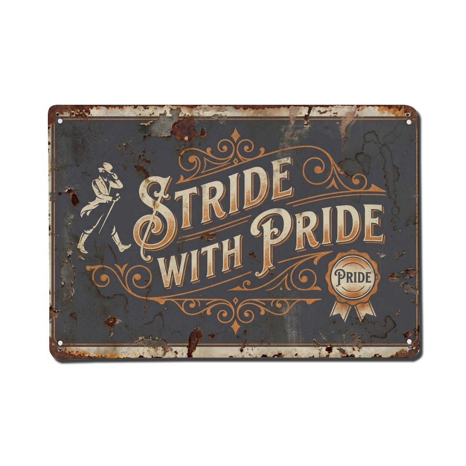 Stride with Pride Confidence Retro Motivational Slogans Vintage Metal Tin Sign Wall Decor for Cafe, Club, Garden Metal Poster 8x12Inch