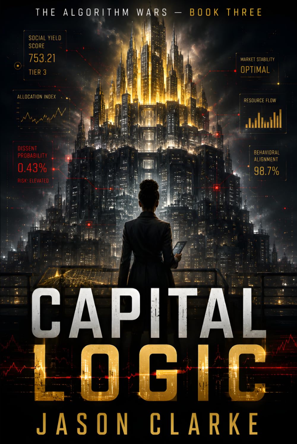Capital Logic: A Near-Future AI Techno Thriller of Algorithmic Control (The Algorithm Wars)