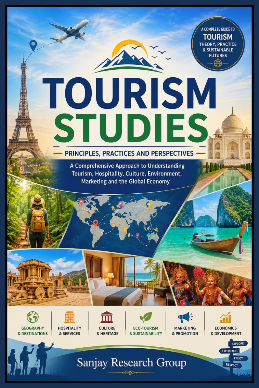 Tourism Studies: A Comprehensive Approach to Understanding Tourism, Hospitality, Culture, Environment, Marketing and the Global Economy: 49 (Business Study Books By Sanjay Mandavi)