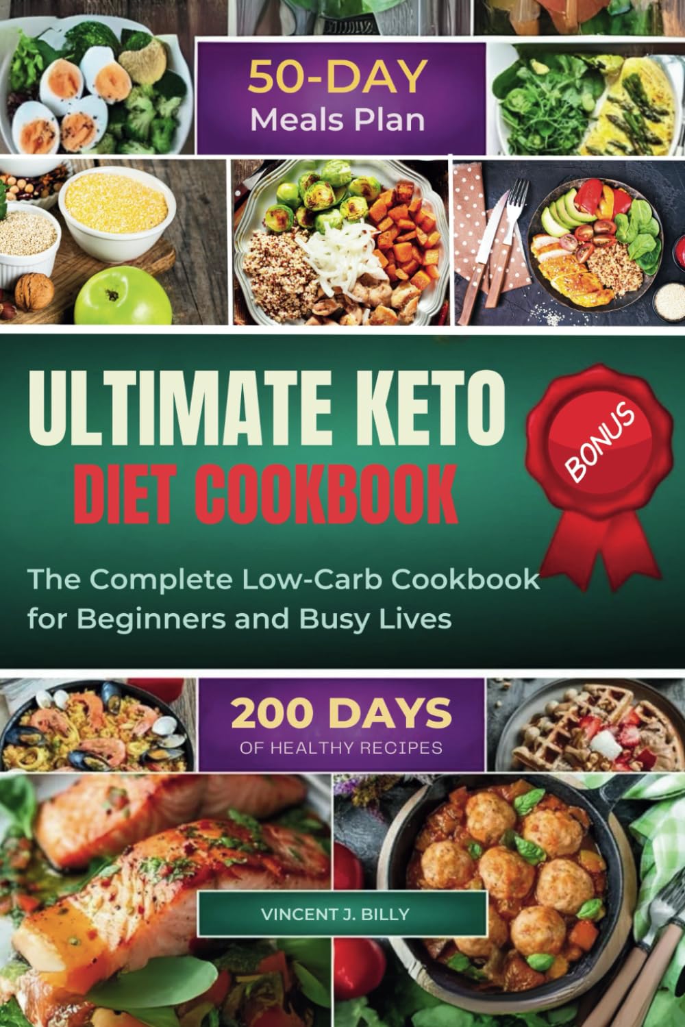 ULTIMATE KETO DIET COOKBOOK: The Complete Low-Carb Cookbook for Beginners and Busy Lives