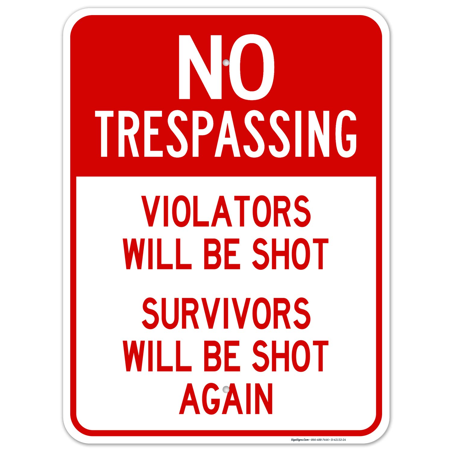 Violators Will Be Shot Sign, No Trespassing Sign, 18x24 Inches, Rust Free .063 Aluminum, Fade Resistant, Indoor/Outdoor Use, Made in USA