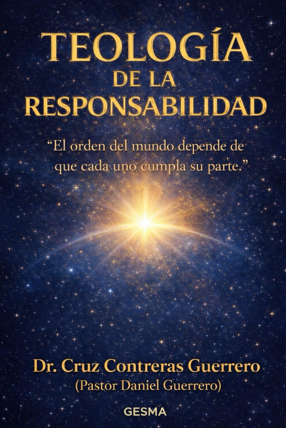 La Teología de la Responsabilidad: El Orden de Dios en la Vida Humana.