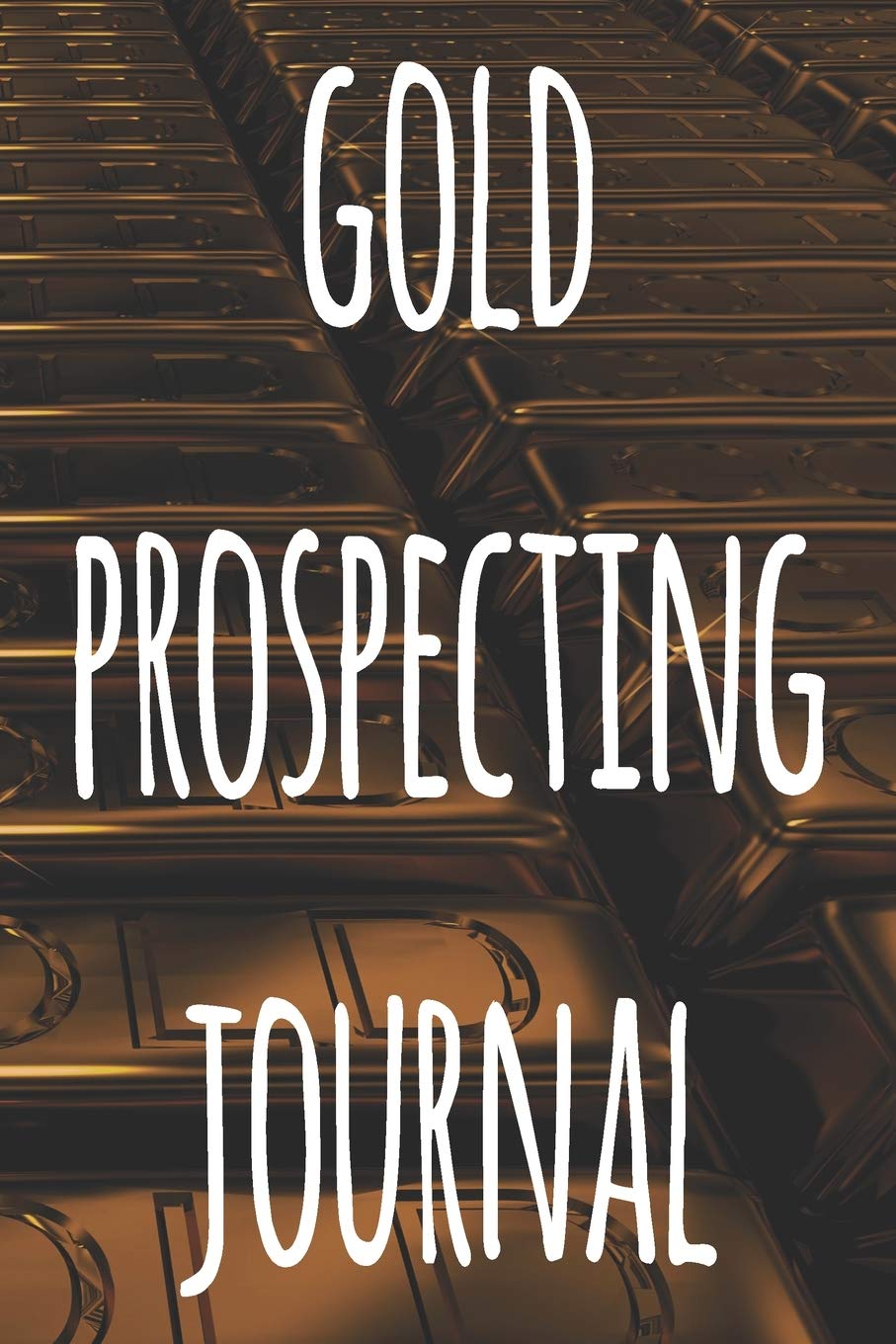 Gold Prospecting Journal: The ideal way to track your gold finds when prospecting - perfect gift for the gold enthusaiast in your life!