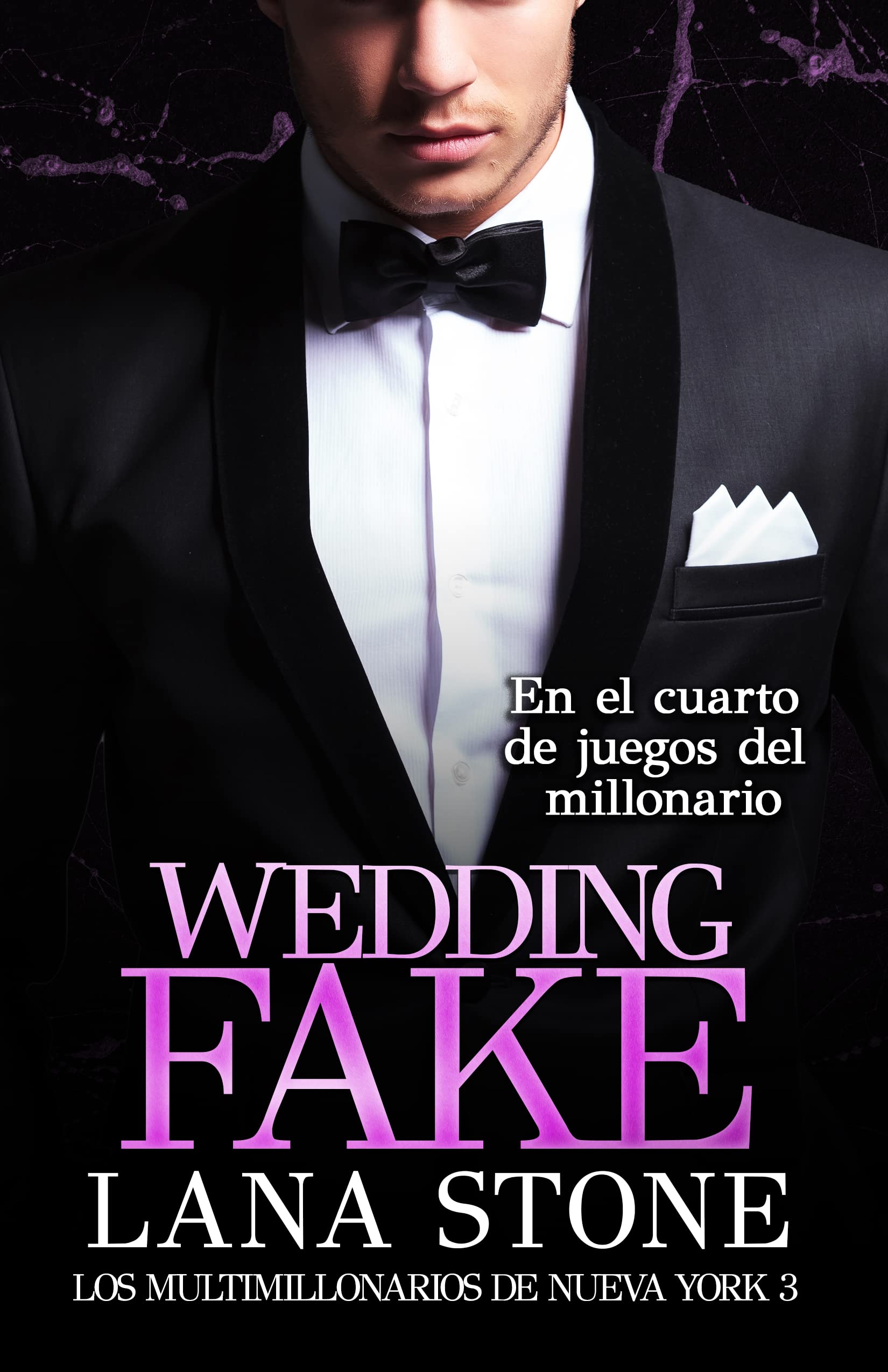 Wedding Fake: En el cuarto de juegos del millonario (Los multimillonarios de Nueva York nº 3) (Spanish Edition)