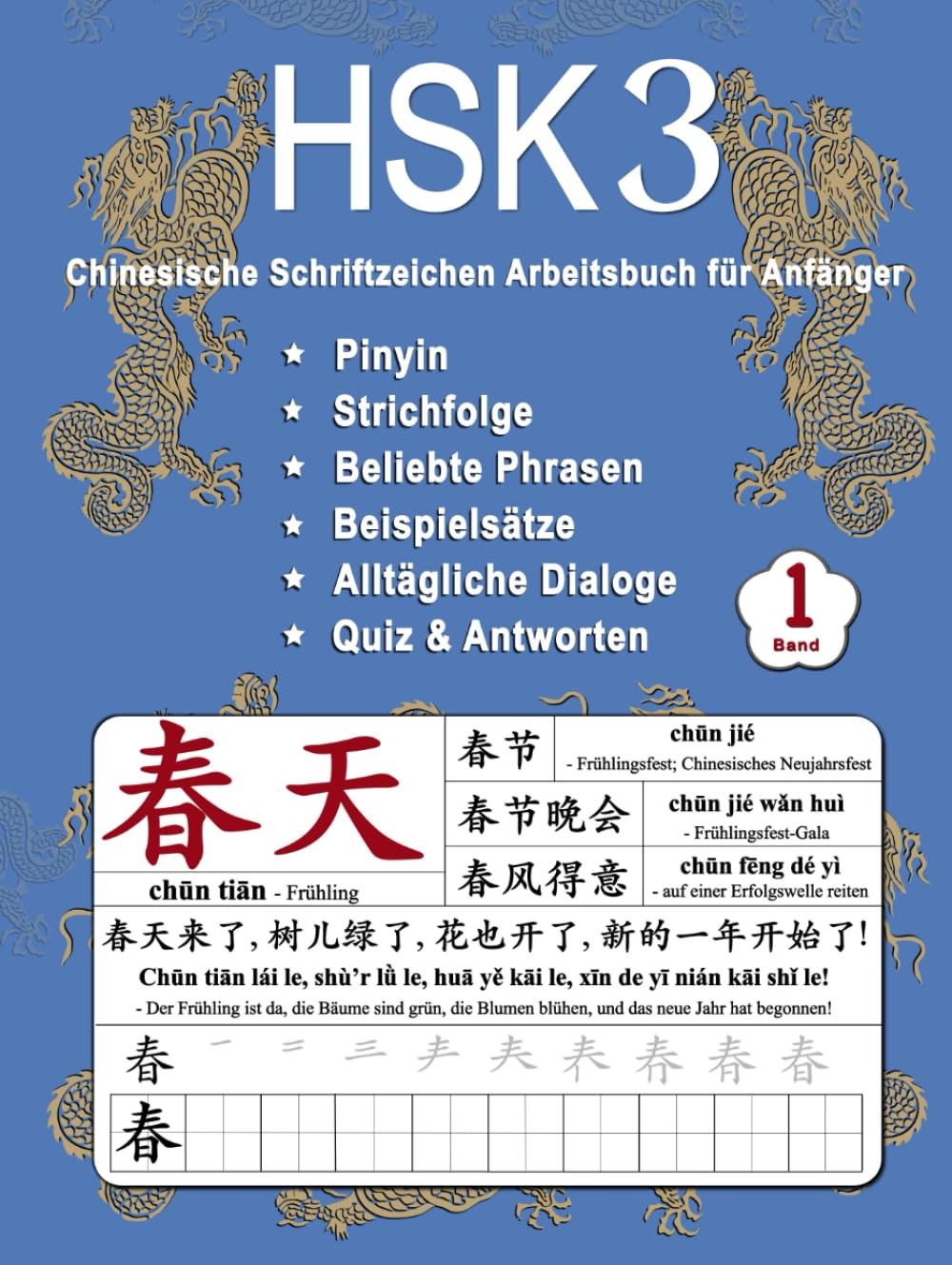 HSK 3 Chinesische Schriftzeichen Arbeitsbuch für Anfänger - Band 1: Neue Wörter, Pinyin, Strichfolge, Beliebte Phrasen, Beispiel Sätze, Alltägliche ... (Chinesische Schriftzeichen Beherrschen)