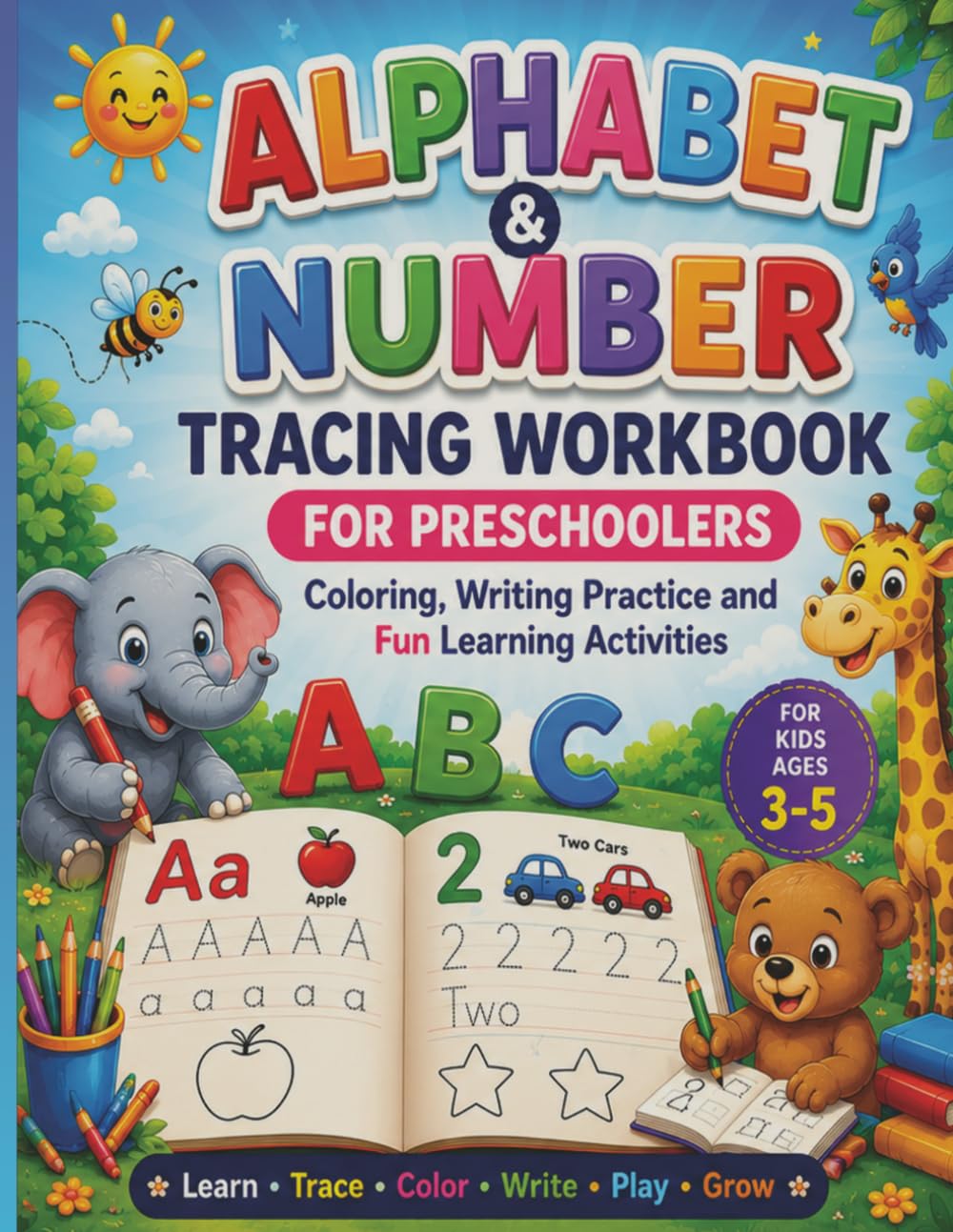 Alphabet & Number Tracing Workbook for Preschoolers: Coloring, Writing Practice and Fun Learning Activities: Learn Letters, Numbers, Early Writing ... Tracing and Fun Preschool Activities