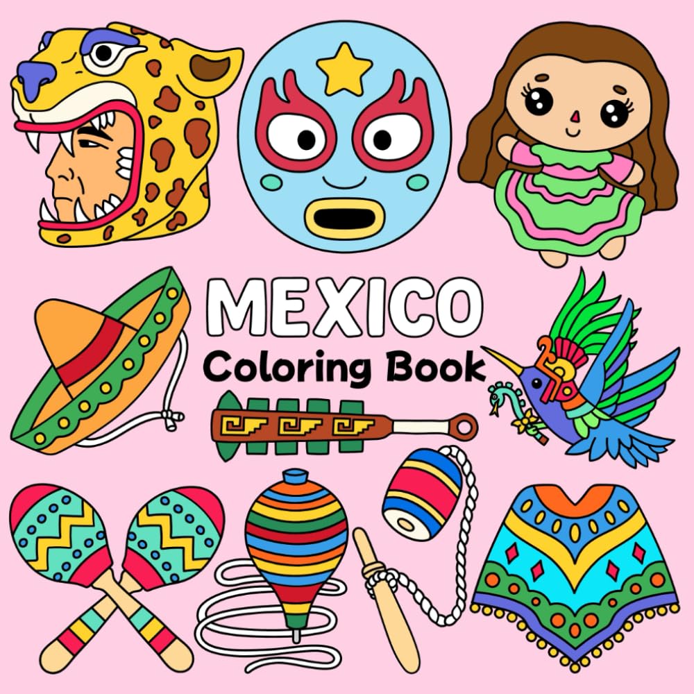 Mexico Coloring Book: Mexican Bold and Easy Designs Celebrating Aztec Culture Maya Roots and Nostalgic Traditional Games for Relaxation and Stress Relief for Adults and Kids (Viva Mexico Coloring)