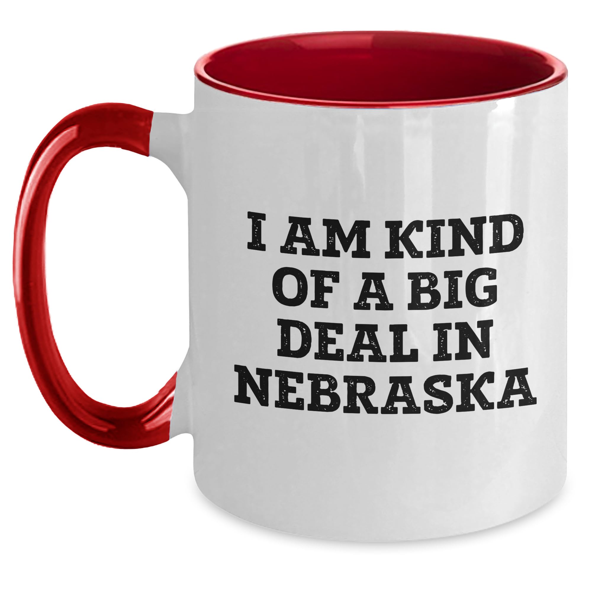 Nebraska I Am Kind Of A Prime Selection In Nebraska Funny Two Tone Coffee Mug Gifts for Ne — funny ceramic mug from ShopProudGifts