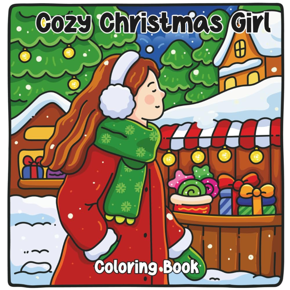 Cozy Christmas Girl Coloring Book: Bold and Easy Design Pages for Kids, Teens and Adults | Cozy Winter Aesthetic, Kawaii Christmas Scenes & Festive Holiday Fun