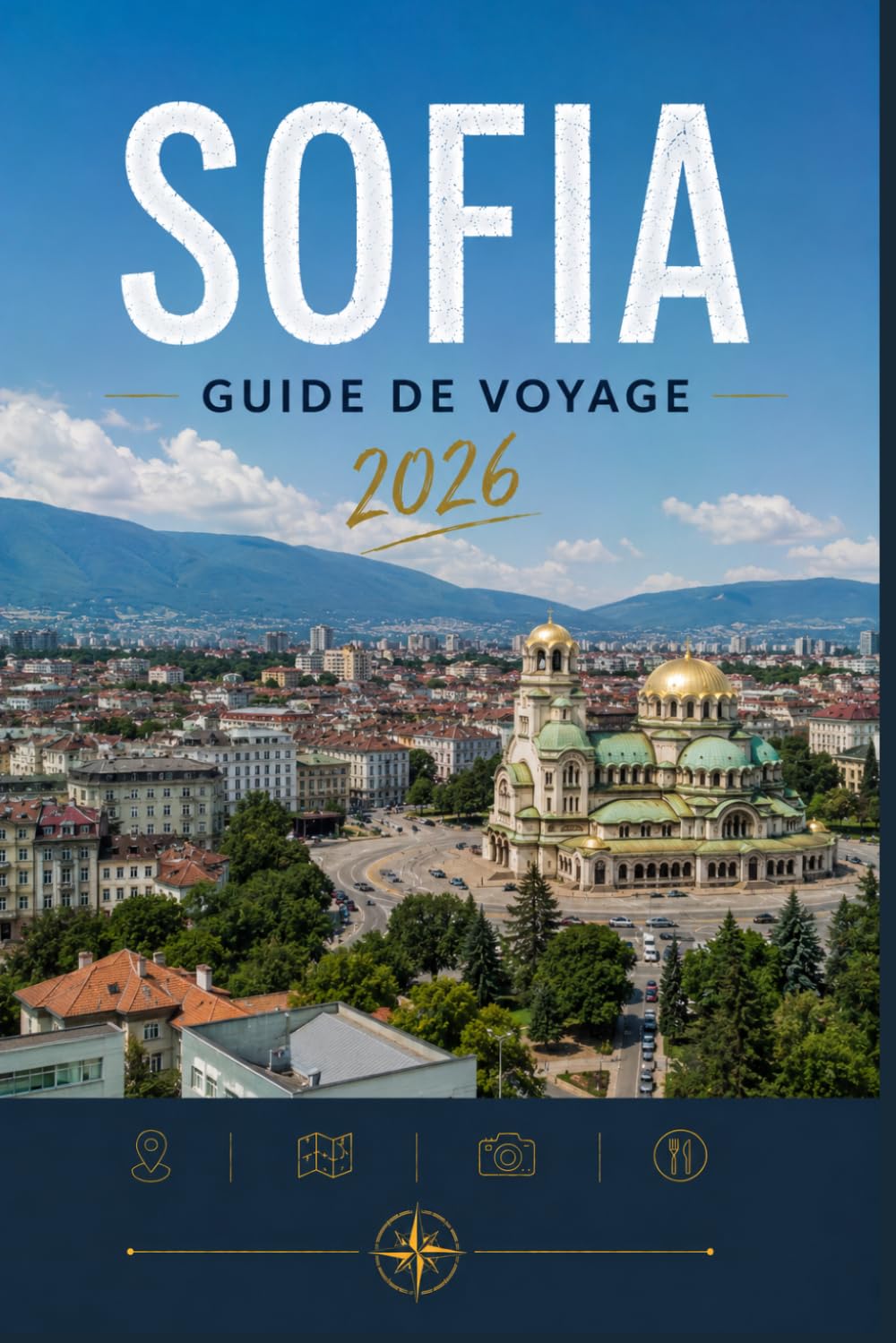 SOFIA GUIDE DE VOYAGE 2026: Une meilleure façon de découvrir chaque destination
