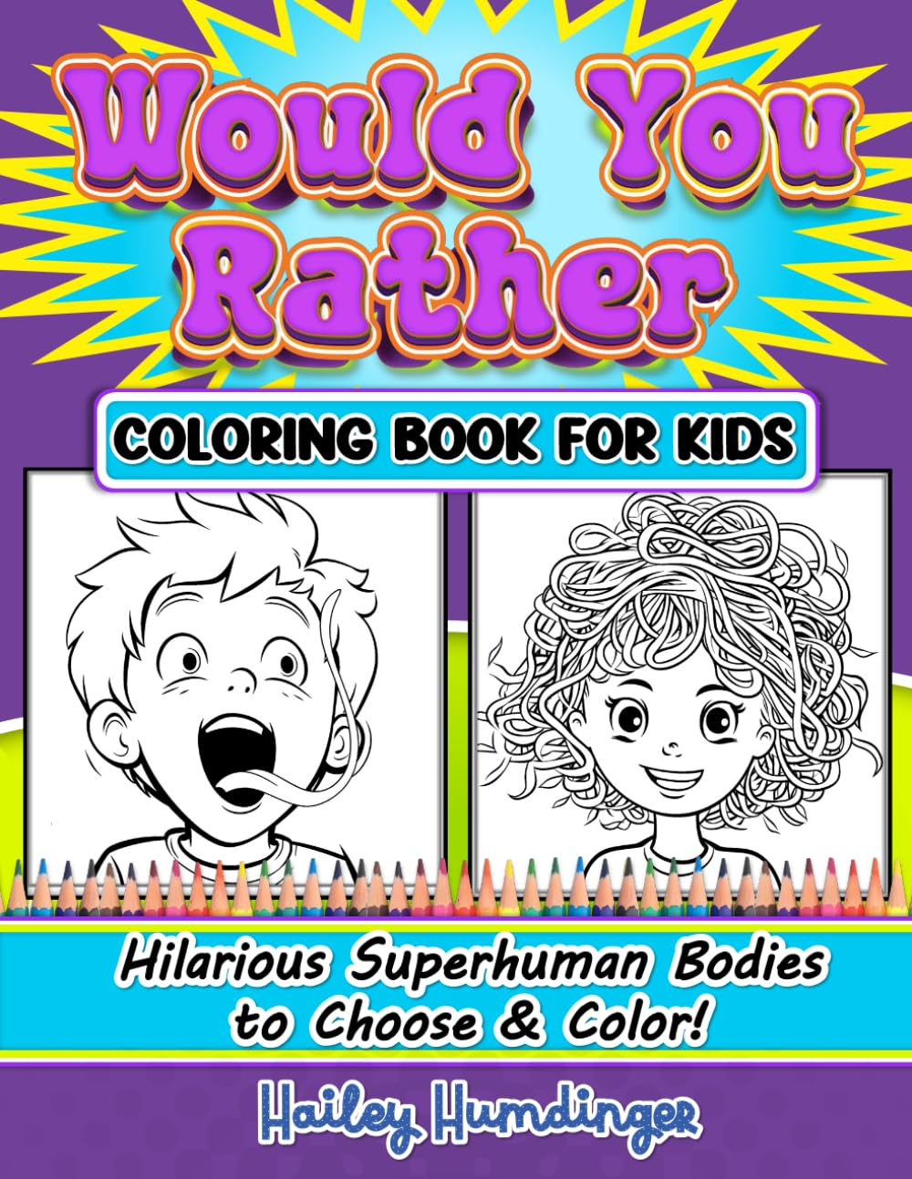 Would You Rather Coloring Book for Kids - Hilarious Superhuman Bodies: Themed Challenging Choices Questions to Color (Would You Rather Coloring Books)