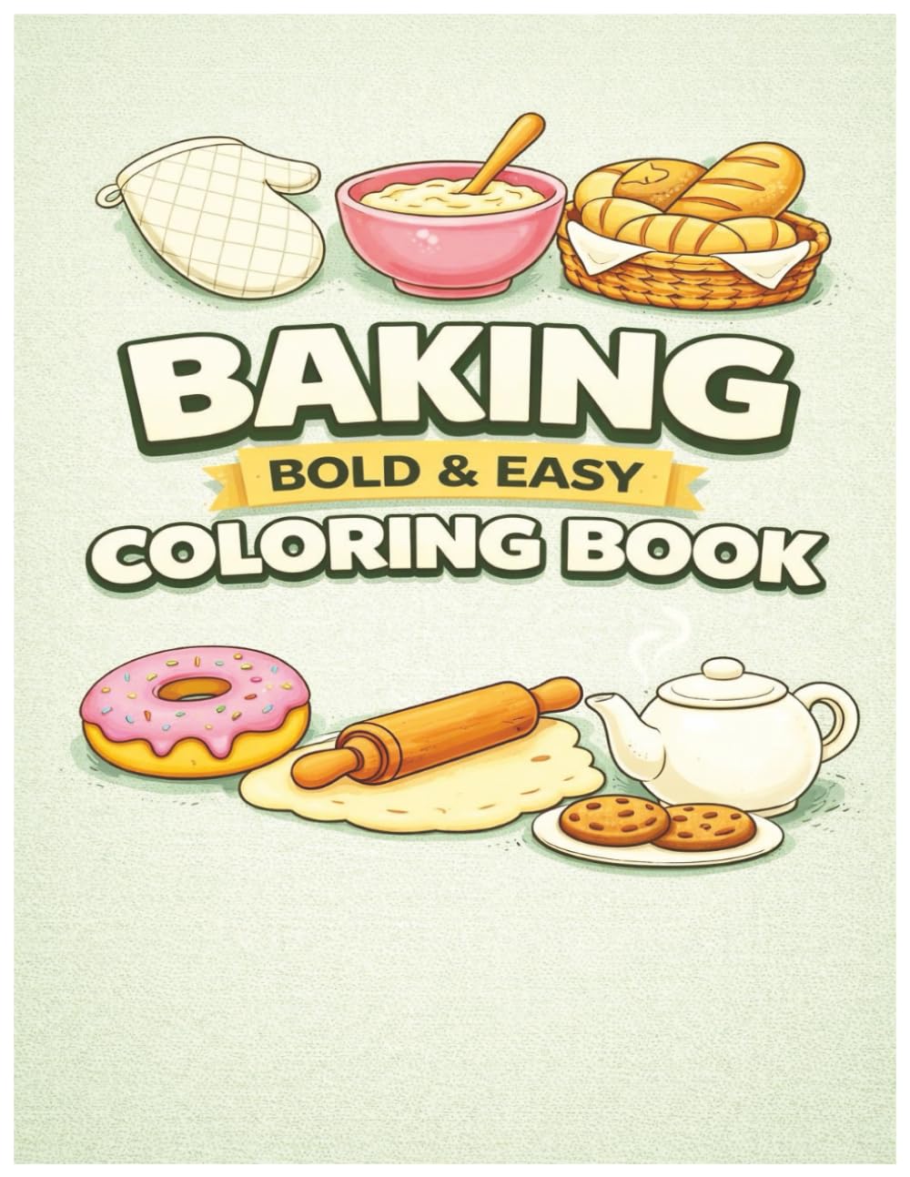 Baking: Bold & Easy Coloring Book