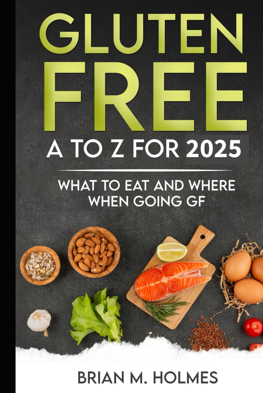 Gluten Free A to Z for 2025: What to Eat and Where When Going GF