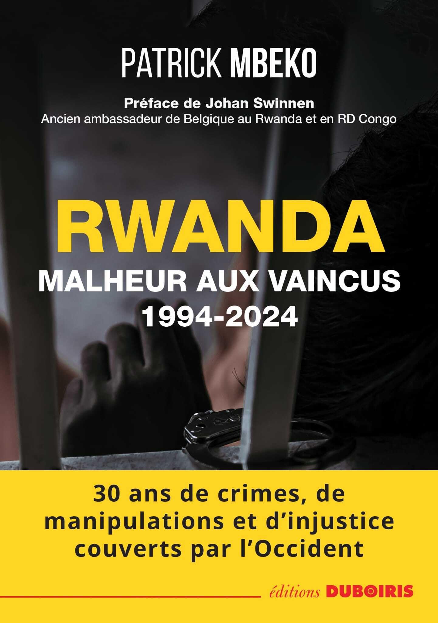 Rwanda: Malheur aux vaincus (1994-2024) - 30 ans de crime, de manipulations et d'injustice couverts par l'Occident