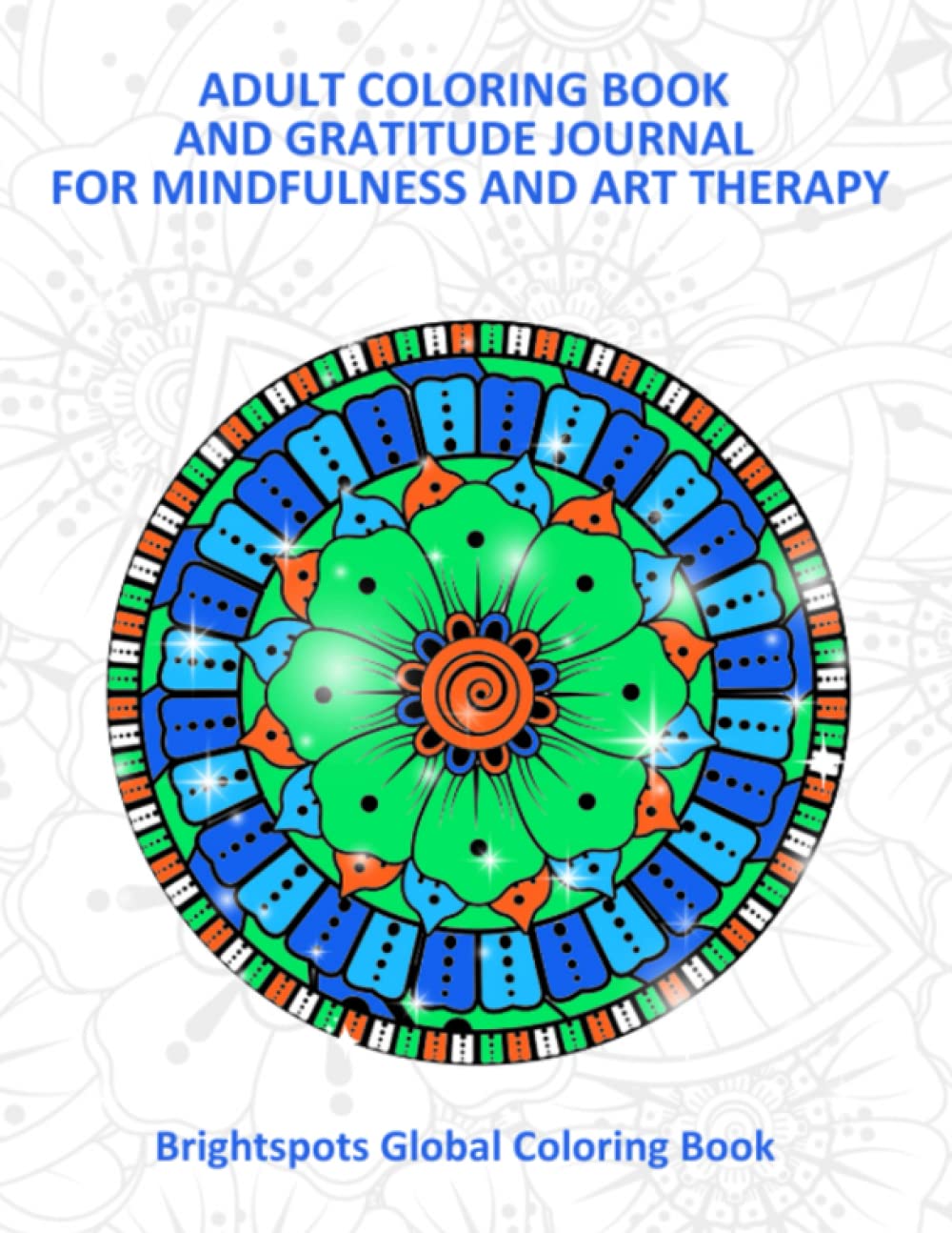 Adult Coloring Book and Gratitude Journal: Stress Relieving Patterns