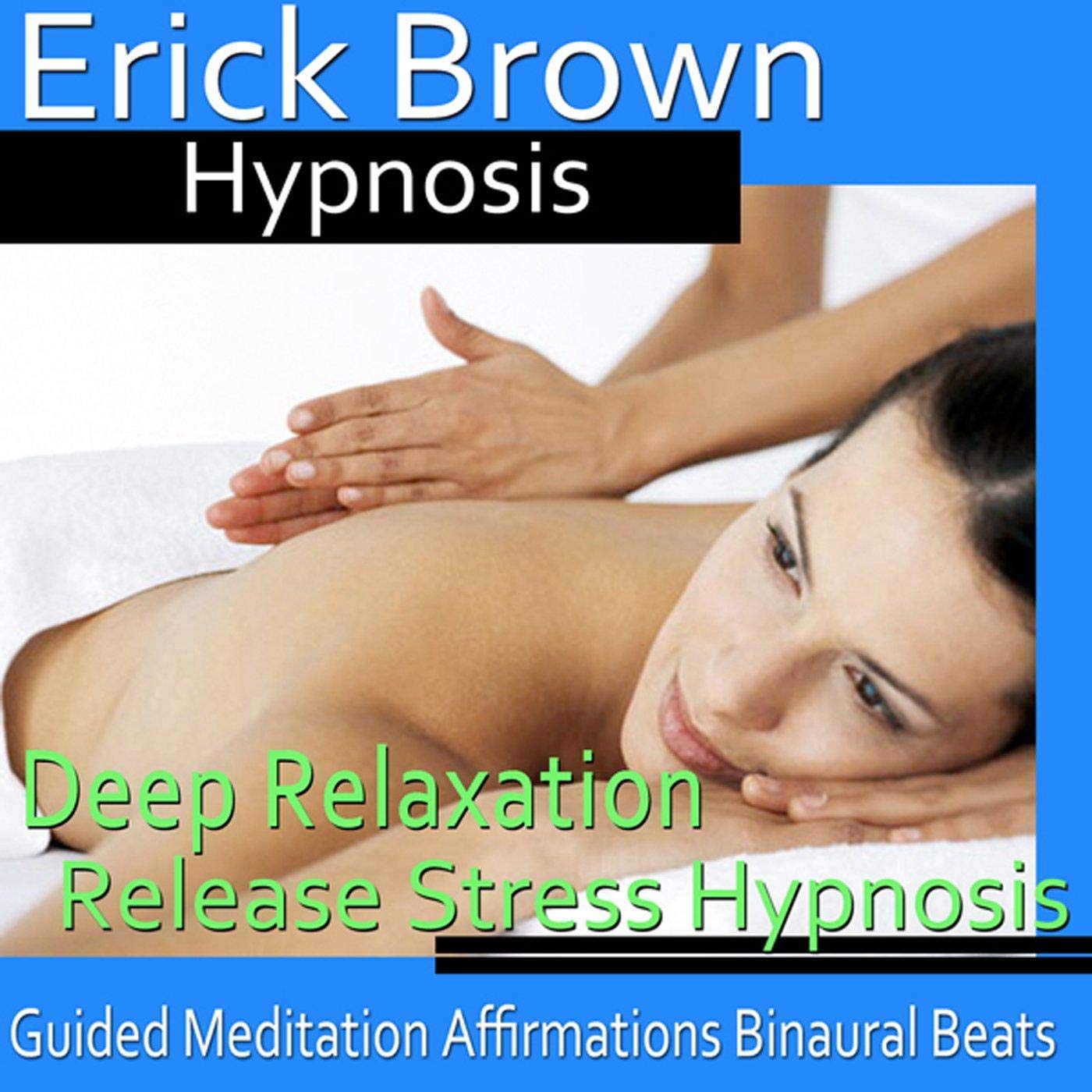 Deep Relaxation Hypnosis: Let Go of Stress & Truly Relax, Hypnosis Self Help, Binaural Beats, Solfeggio Tones