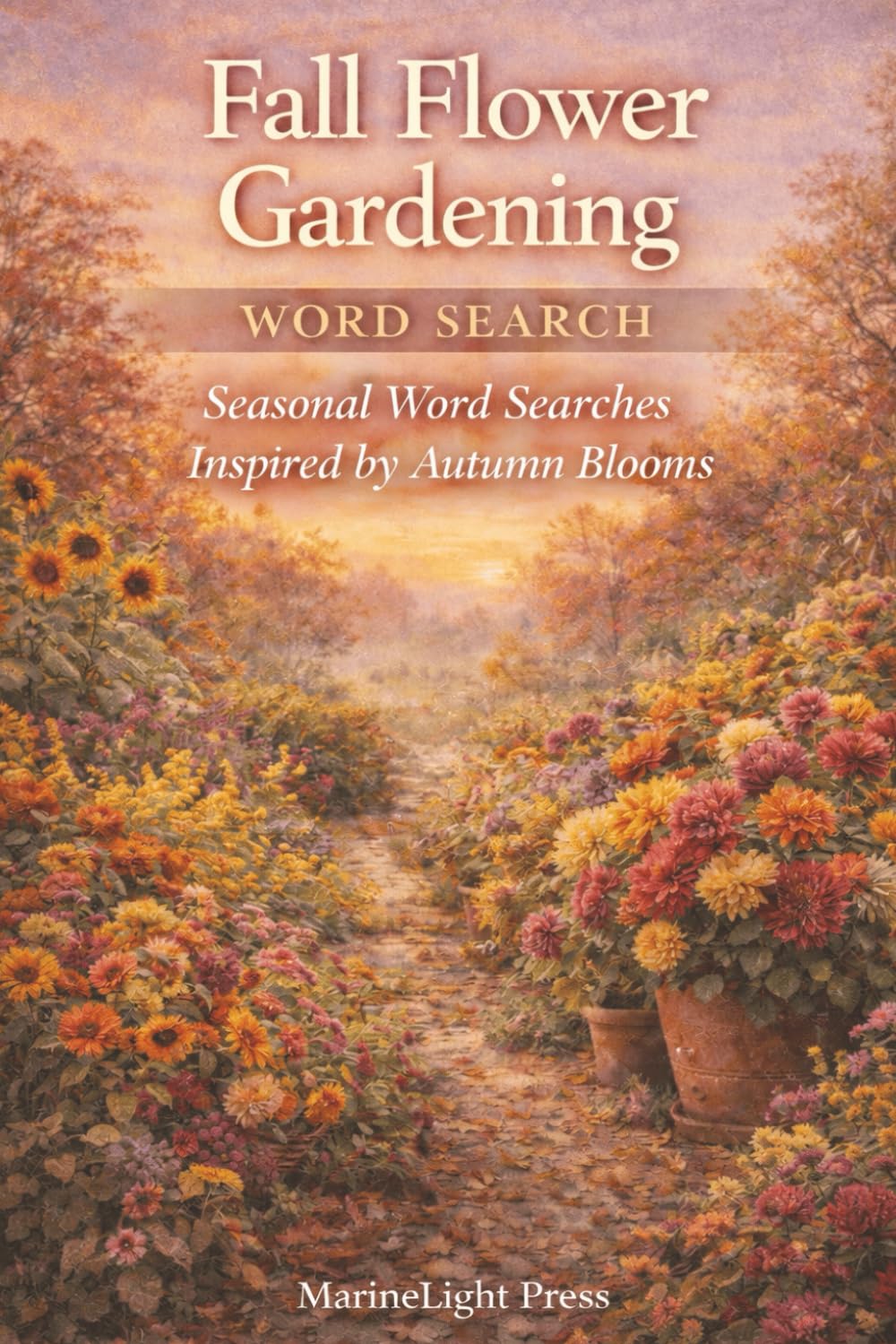 Fall Flower Gardening Word Search: Seasonal Word Searches Inspired by Autumn Blooms