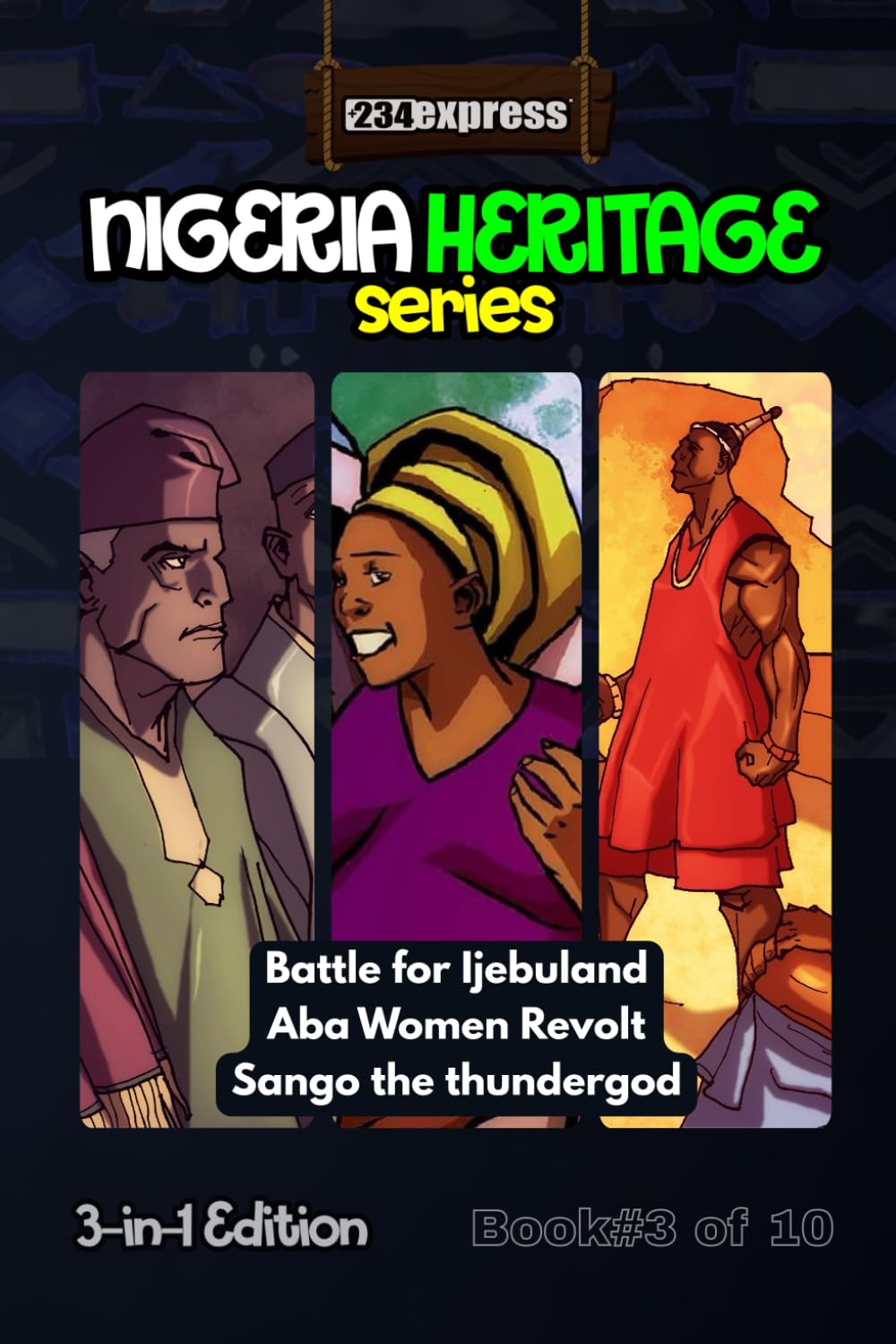 Battle for Ijebuland • Aba Women Revolt • Sango: Nigeria Heritage Series 3-in-1 Storybooks