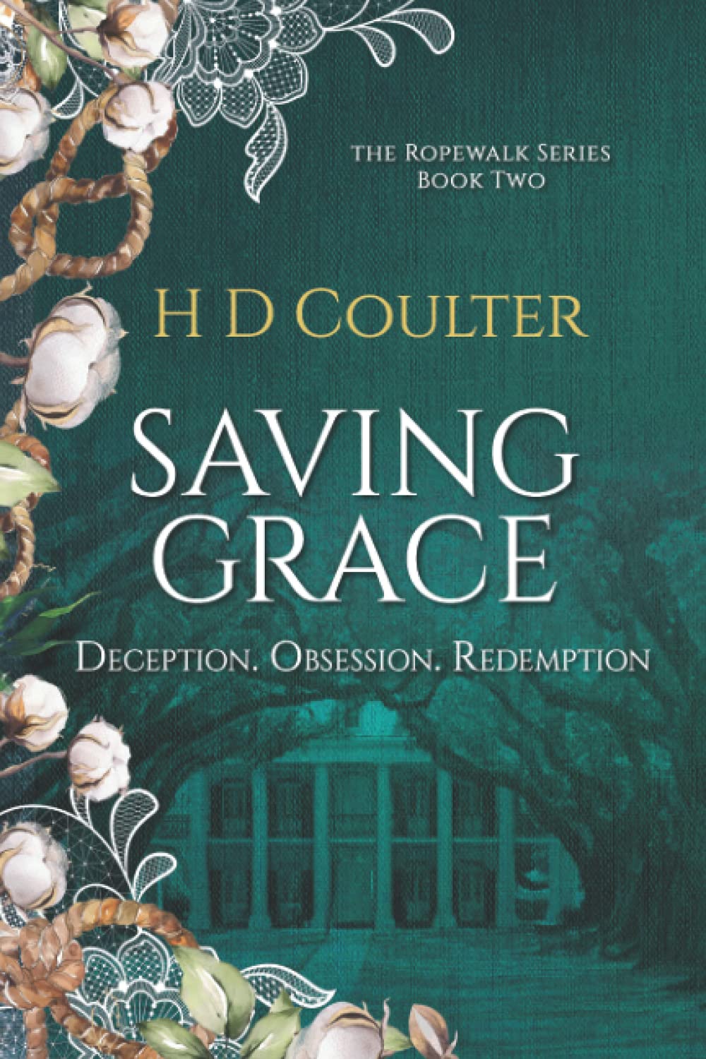 Saving Grace: Deception. Obsession. Redemption (The Ropewalk series)