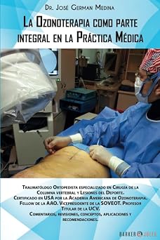 La Ozonoterapia como parte integral en la Practica Medica Spanish Edition