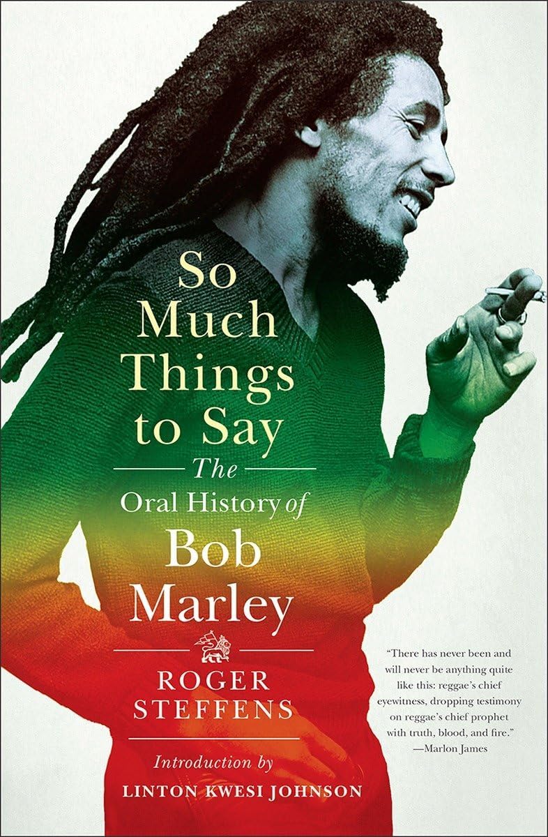 So Much Things to Say: The Oral History of Bob Marley Hardcover – Illustrated, July 11, 2017