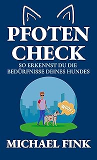 Pfotencheck: So erkennst du die Bedürfnisse deines Hundes: Ein praktischer Leitfaden für Gesundheit, Verhalten und Wohlbefinden deines Vierbeiners product image
