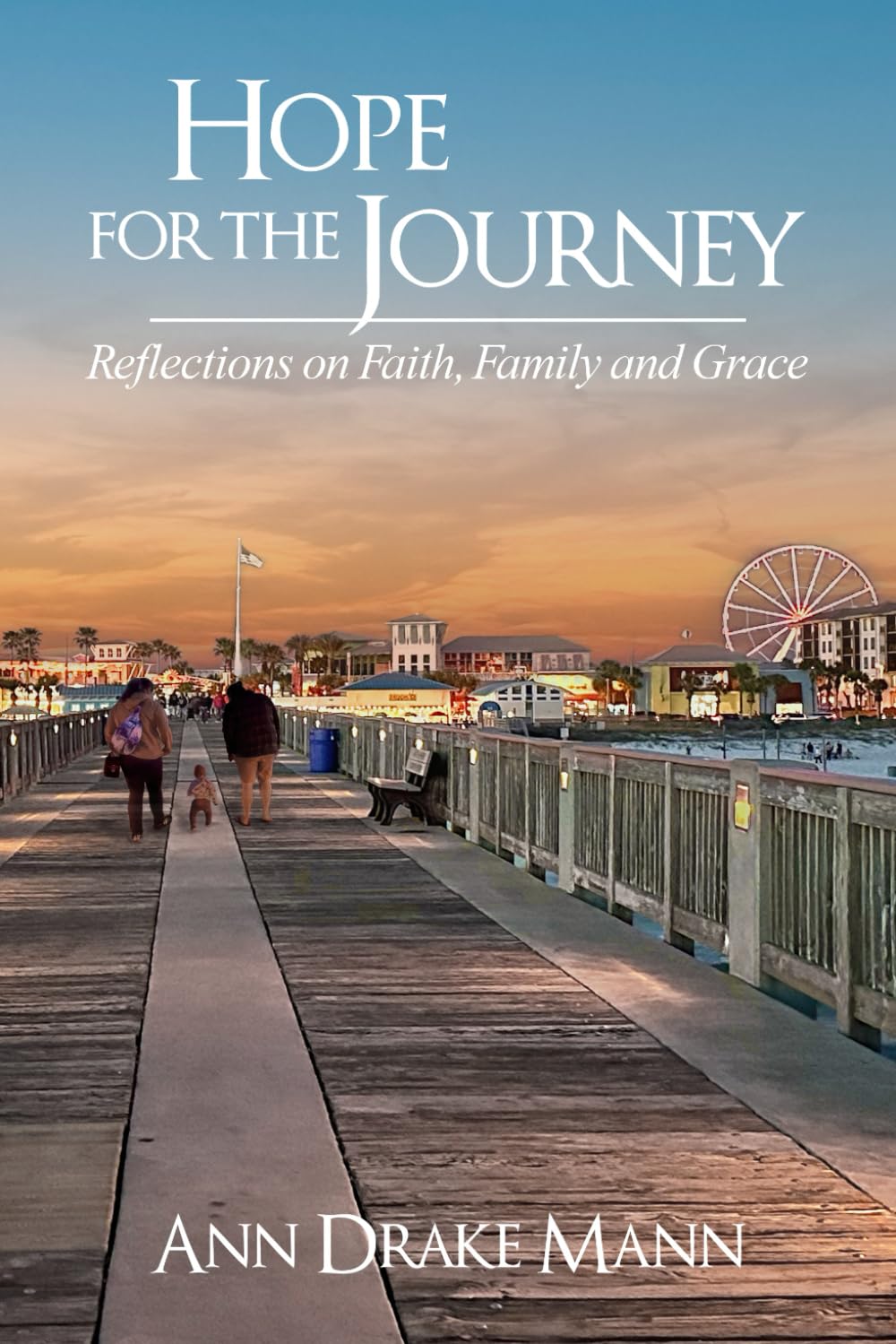 Hope for the Journey: Reflections on Faith, Family and Grace