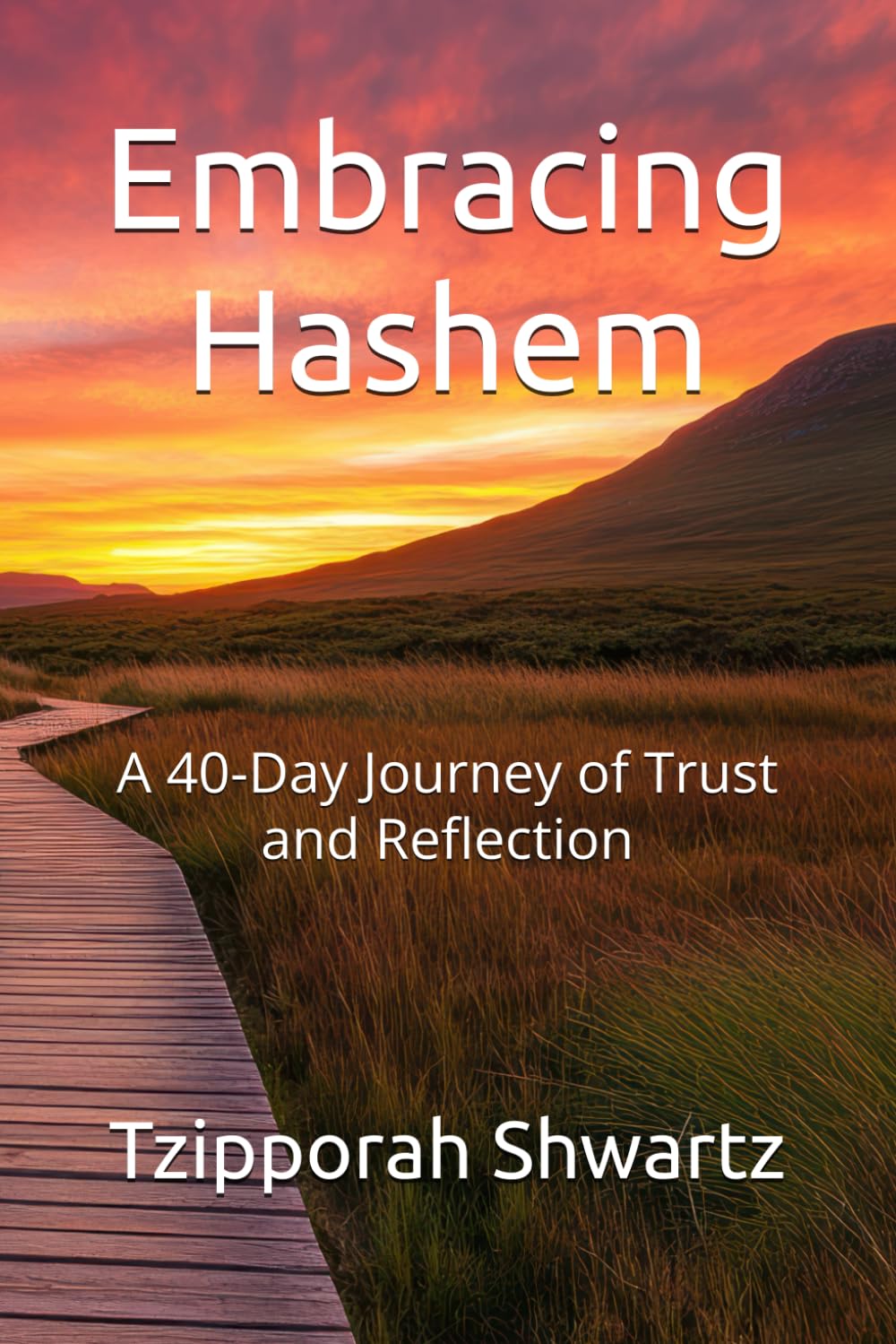 Embracing Hashem: A 40-Day Journey of Trust and Reflection