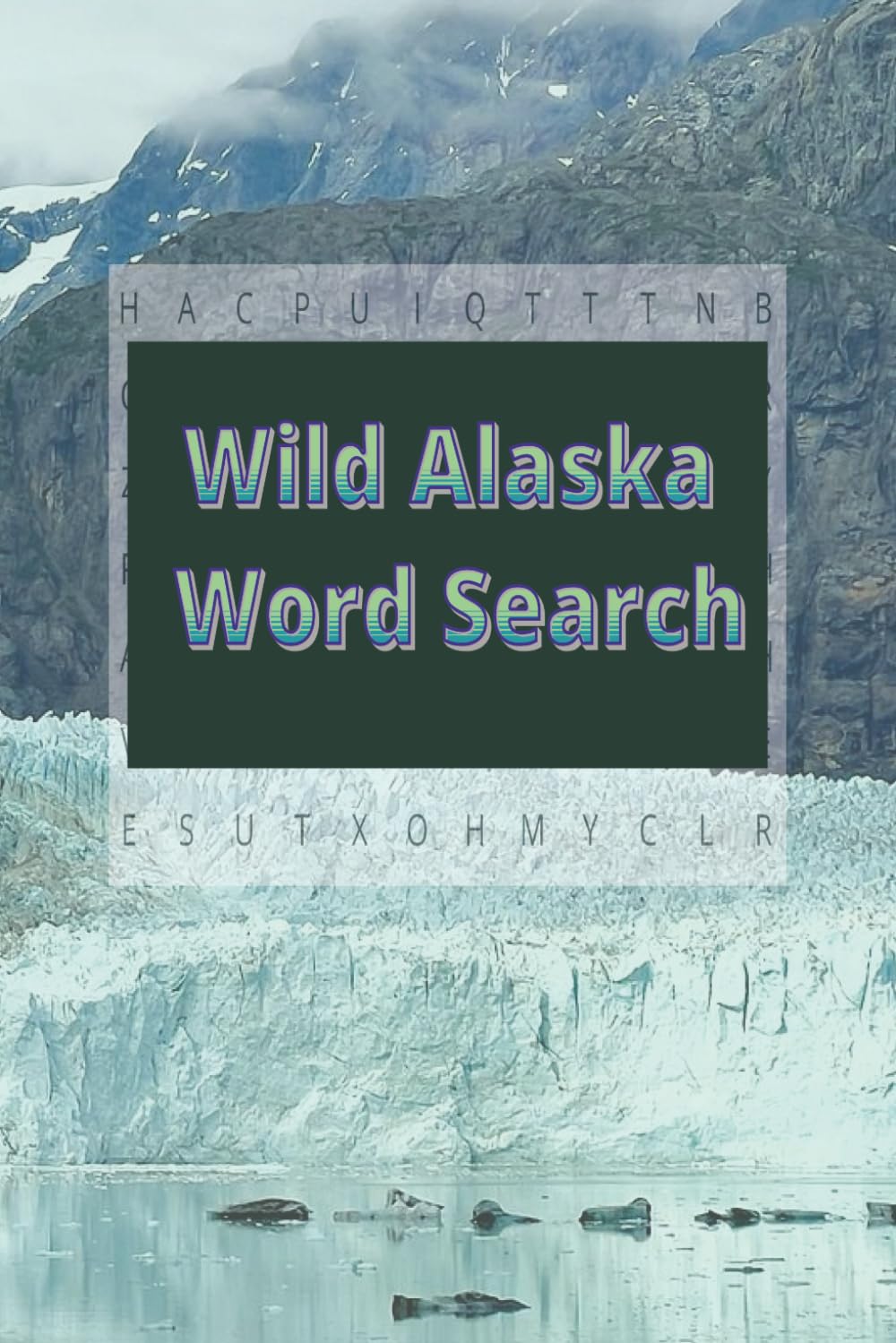 Wild Alaska Word Search: +50 Puzzles of Word Search Activity | 6x9 Paperback for Ease