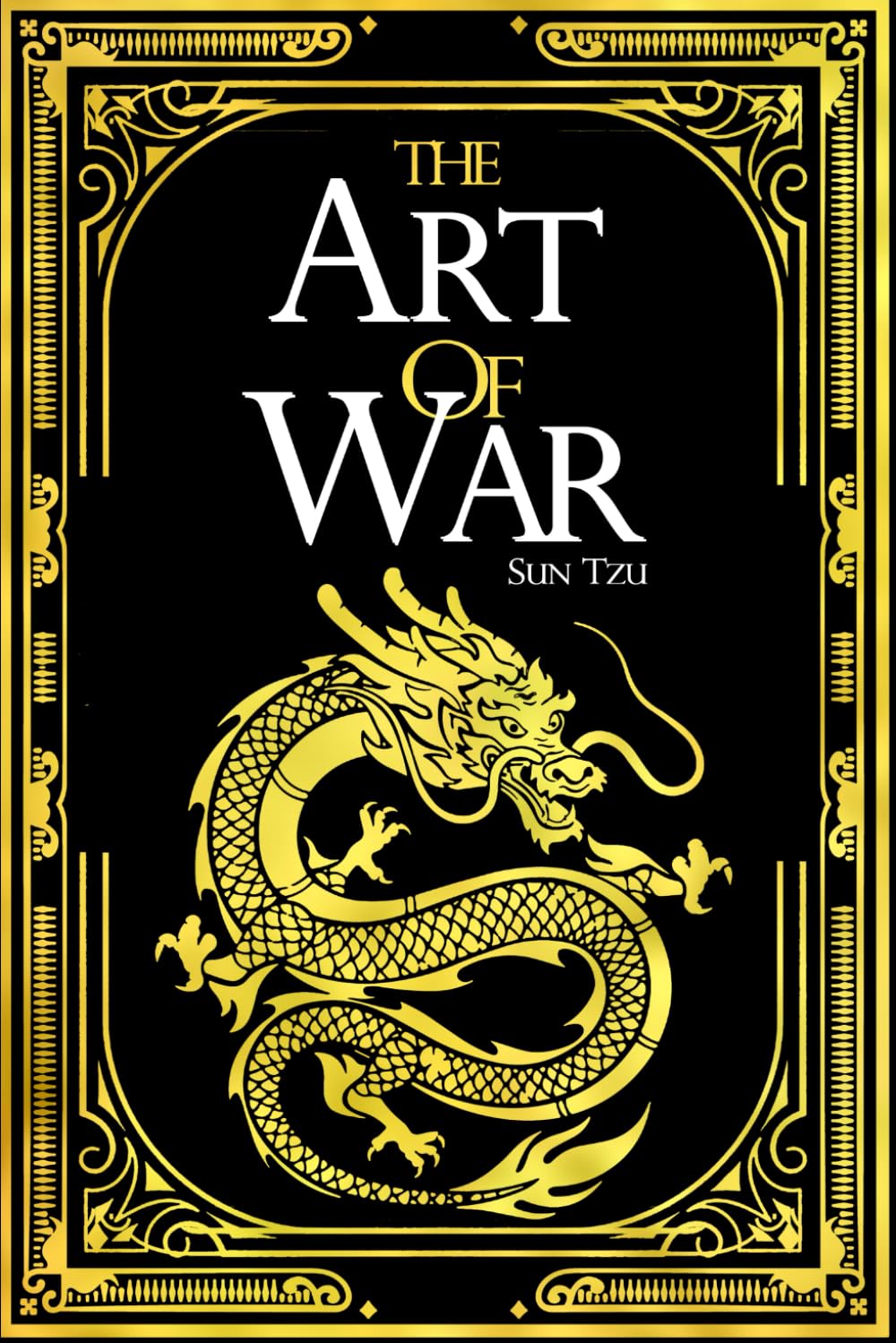The Art of War : Ancient Chinese Military Strategist Sun Tzu Explaining everything from laying initial plans, to defense, the economy of war, the use