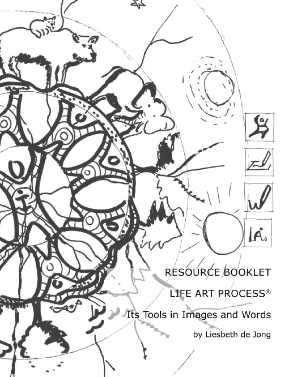 Resource Booklet Life Art Process: Its Tools in Images and Words