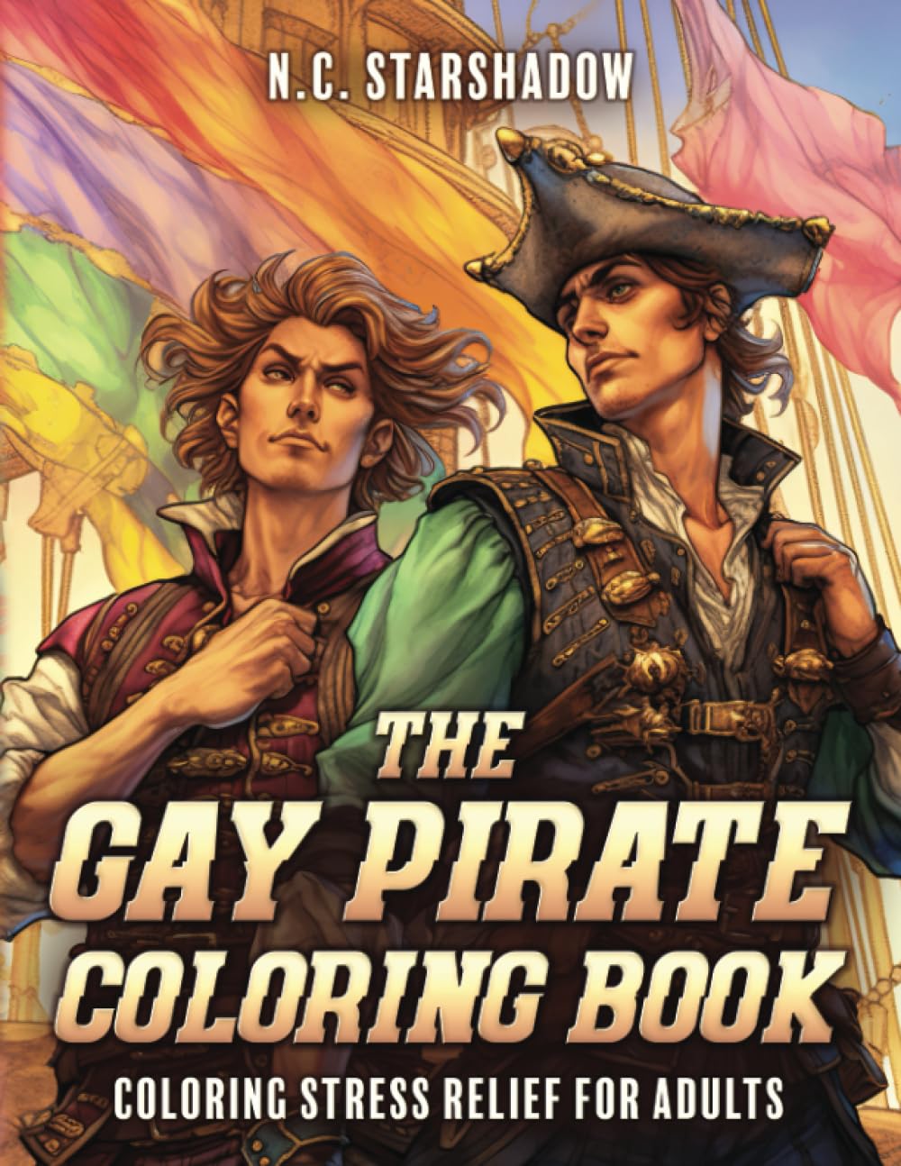 The Gay Pirate Coloring Book: Coloring Stress Relief for Adults
